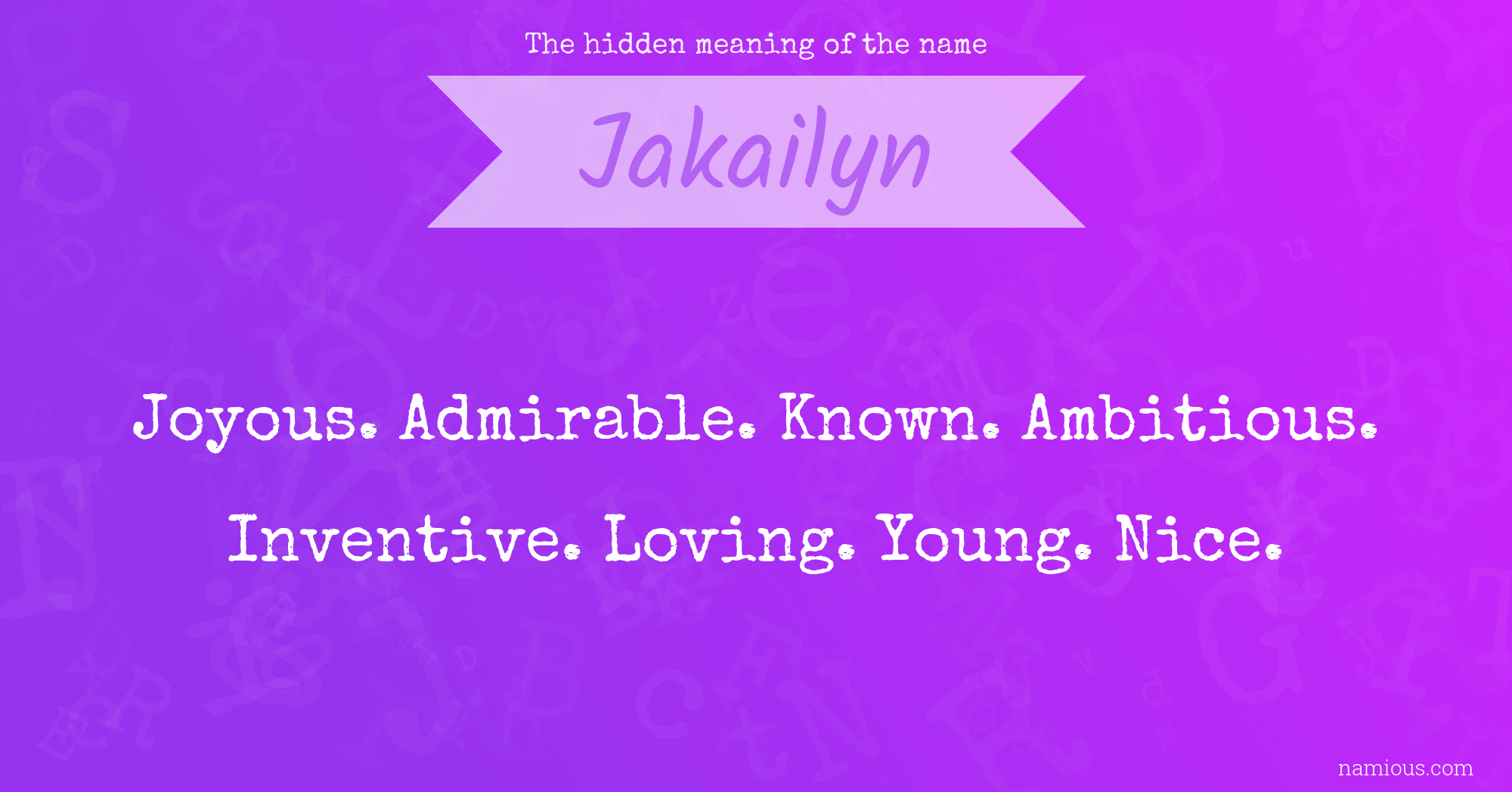 The hidden meaning of the name Jakailyn