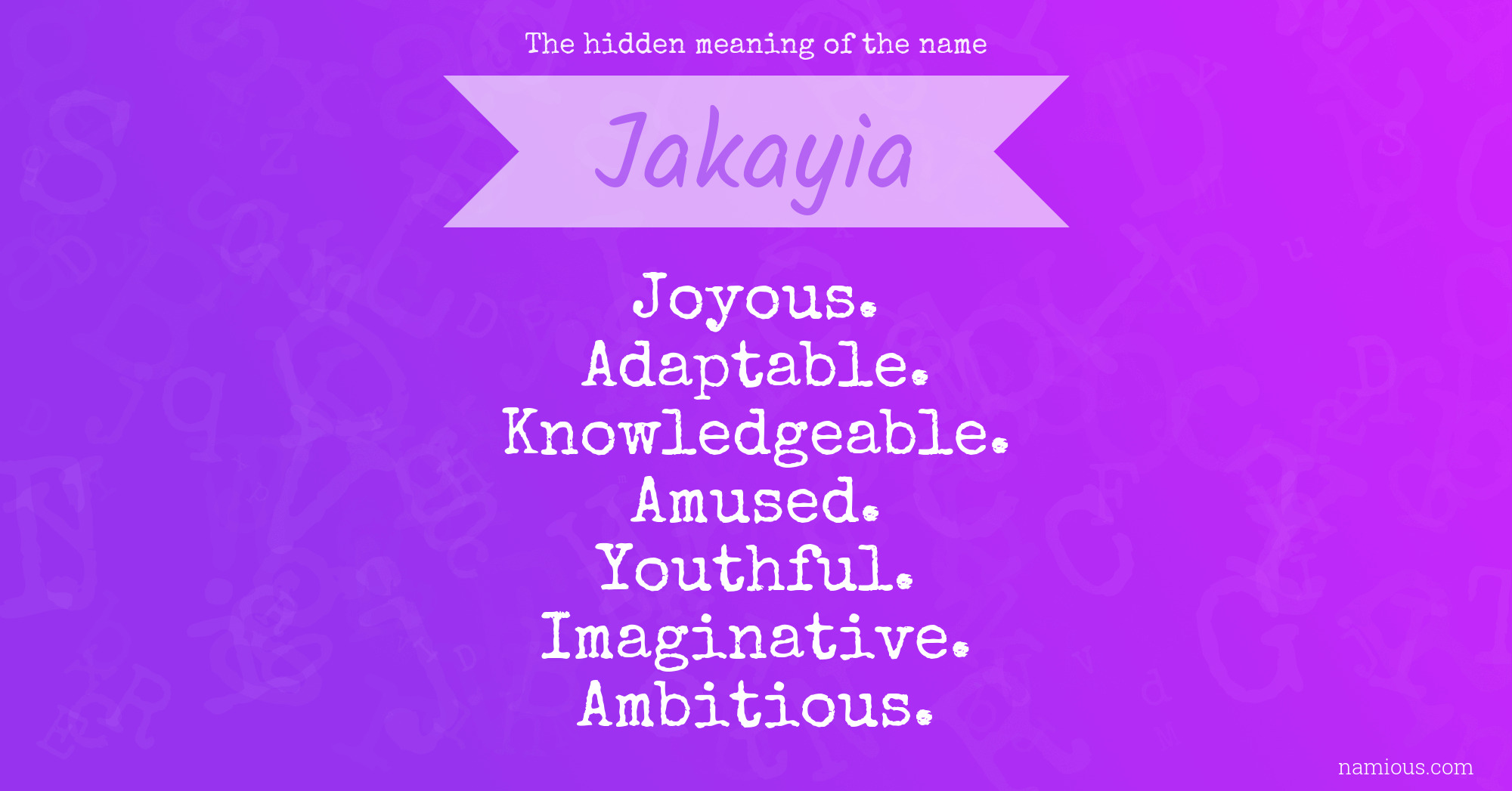 The hidden meaning of the name Jakayia