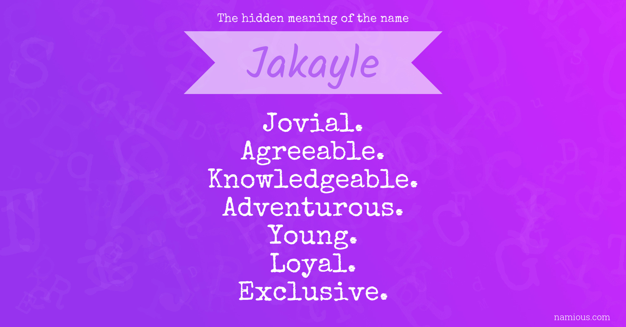 The hidden meaning of the name Jakayle