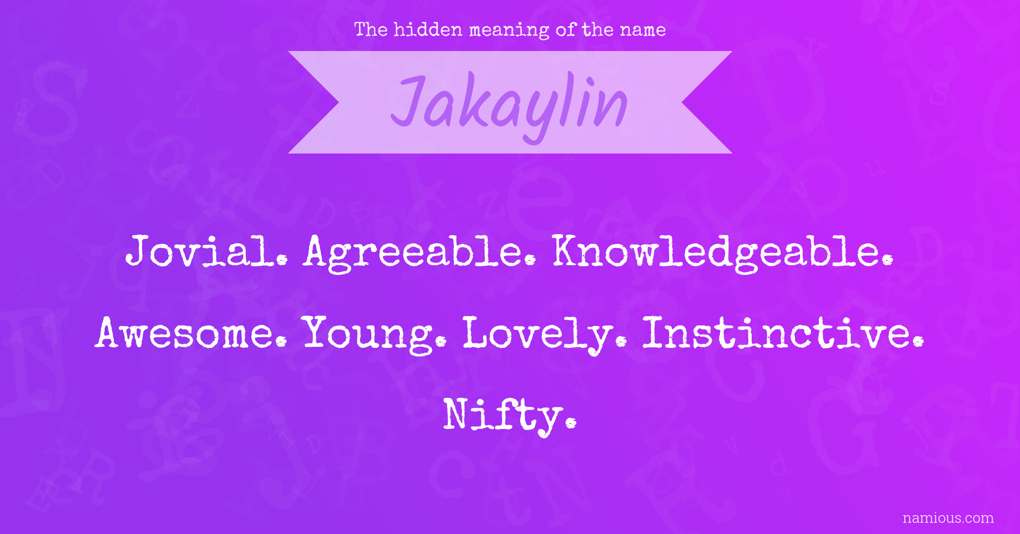 The hidden meaning of the name Jakaylin