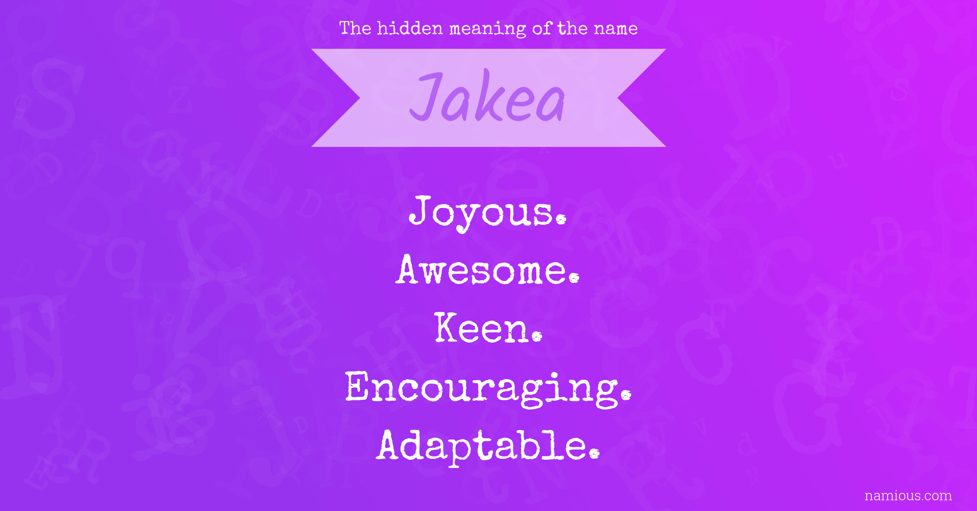 The hidden meaning of the name Jakea