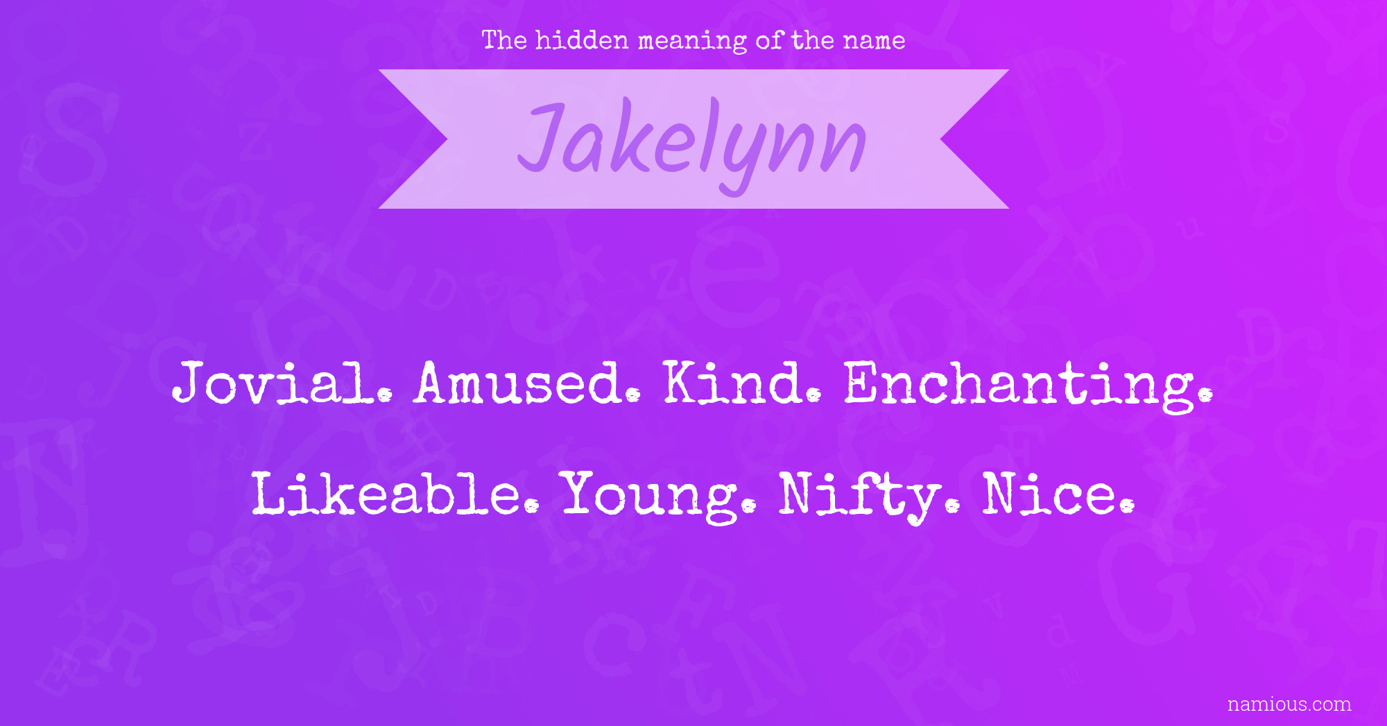 The hidden meaning of the name Jakelynn