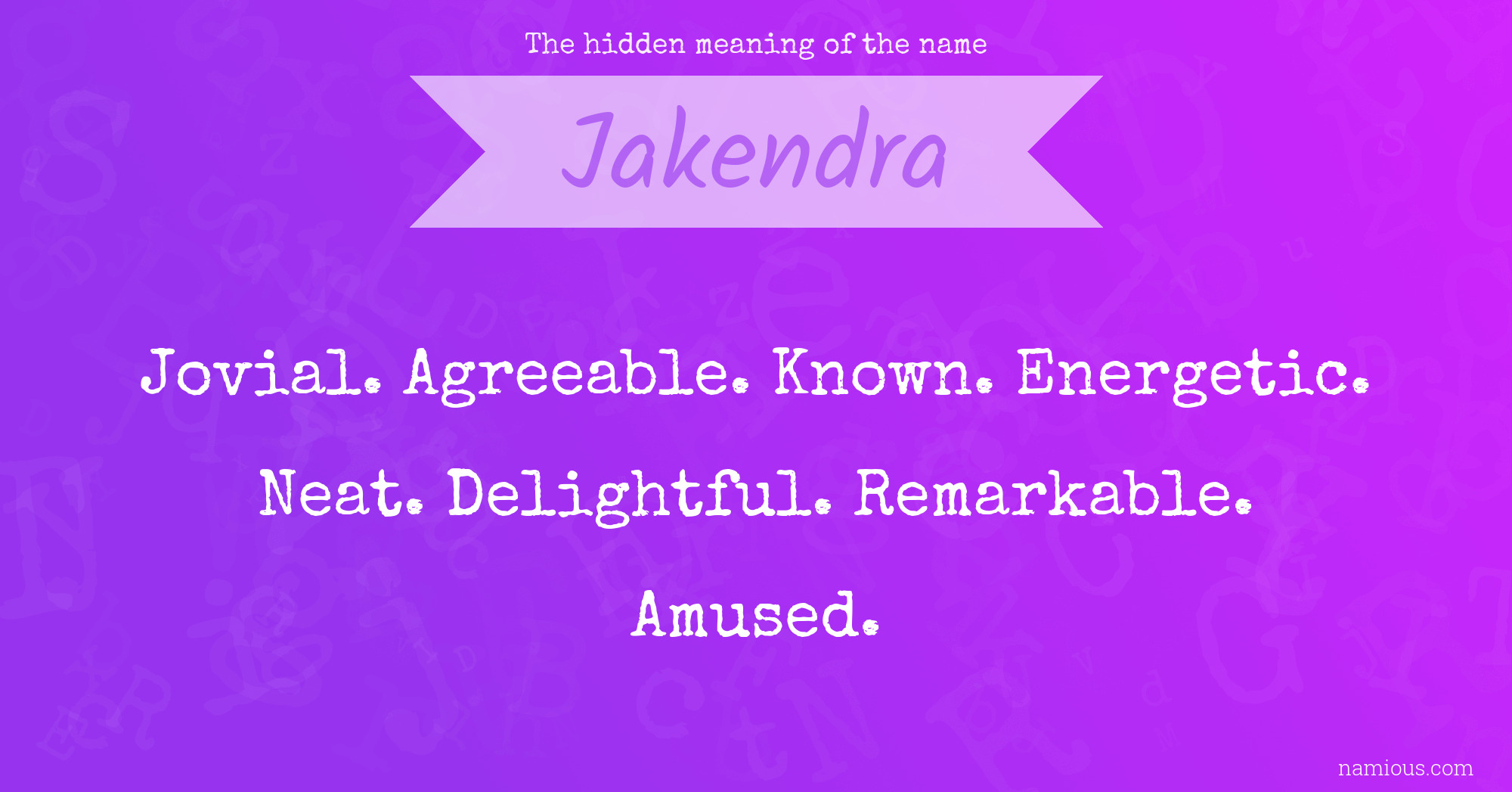 The hidden meaning of the name Jakendra