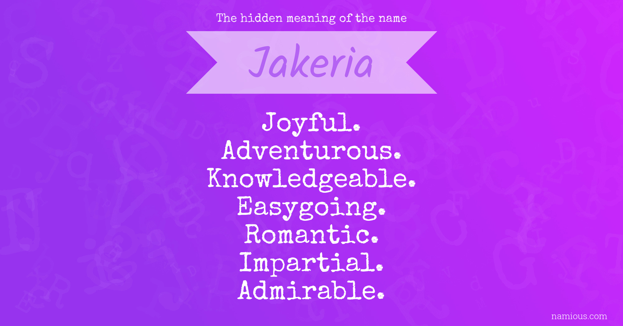 The hidden meaning of the name Jakeria