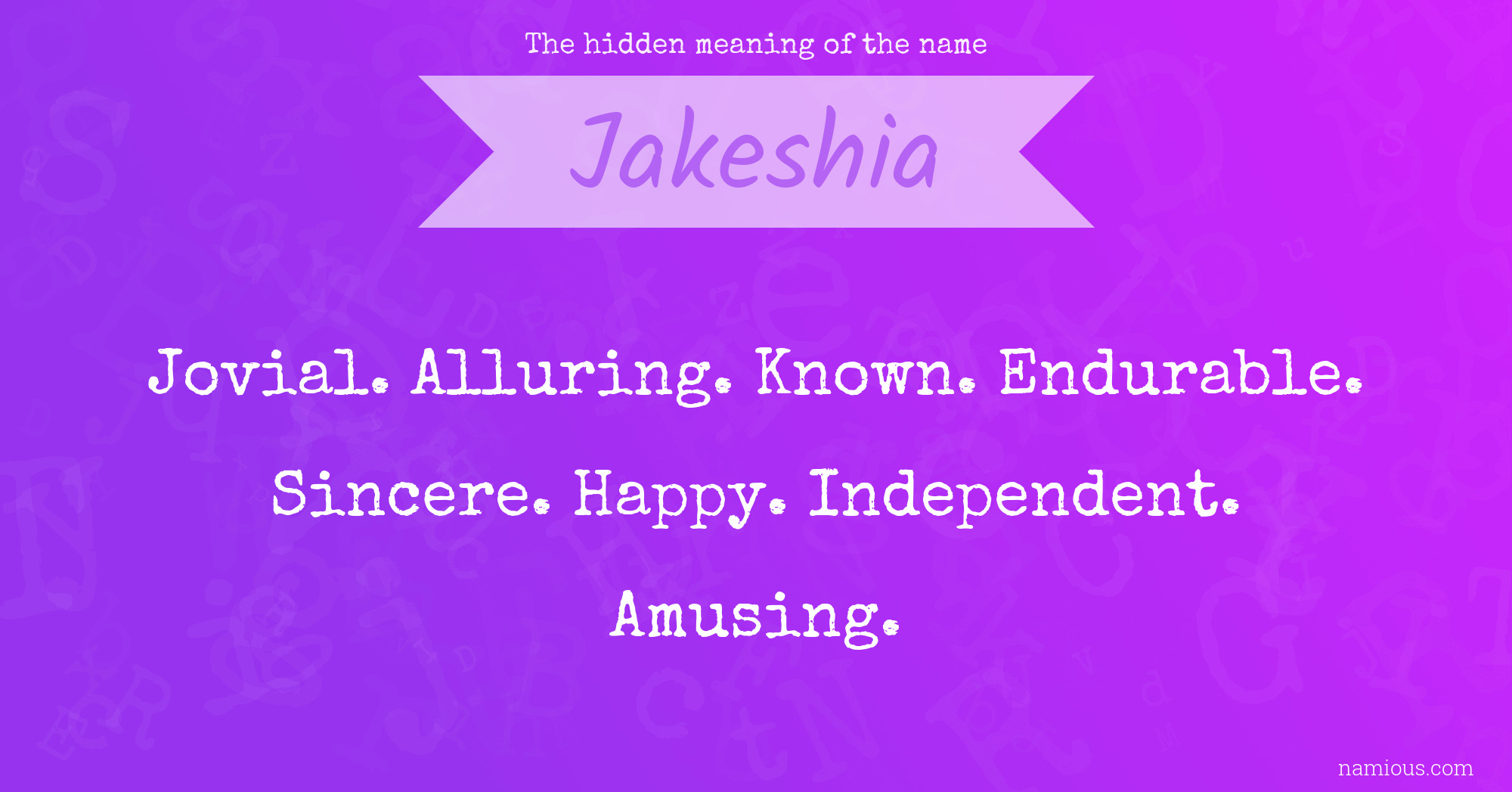 The hidden meaning of the name Jakeshia