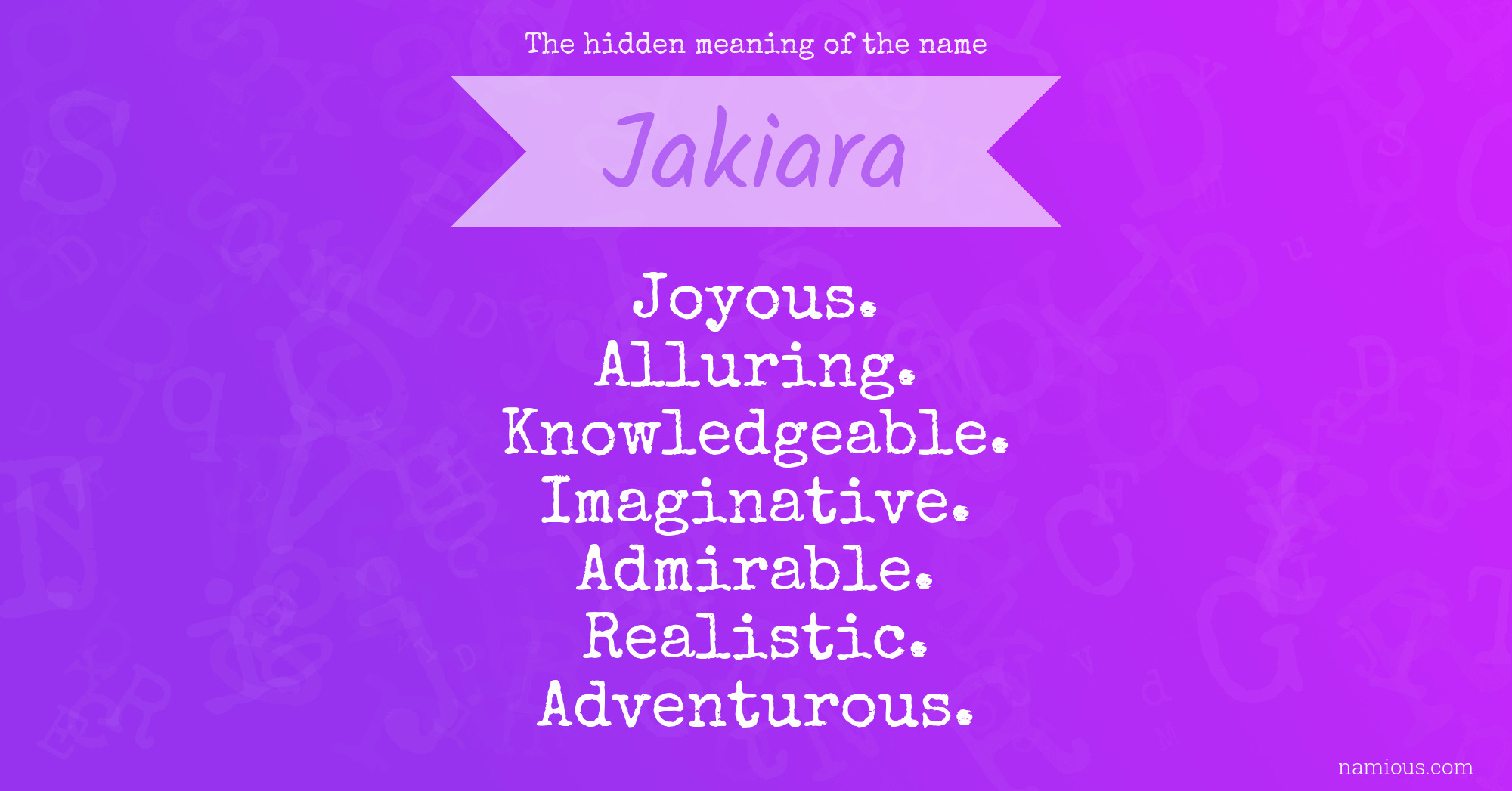 The hidden meaning of the name Jakiara