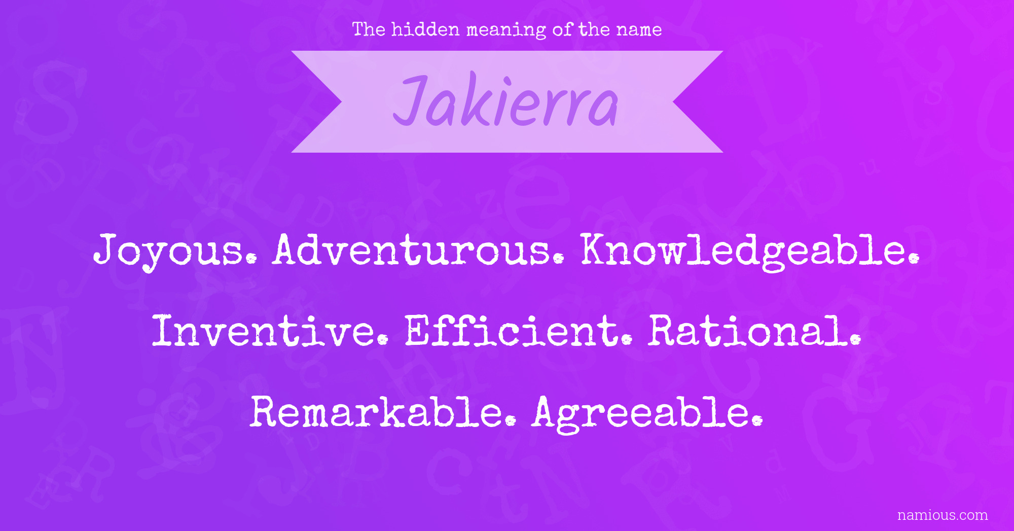 The hidden meaning of the name Jakierra