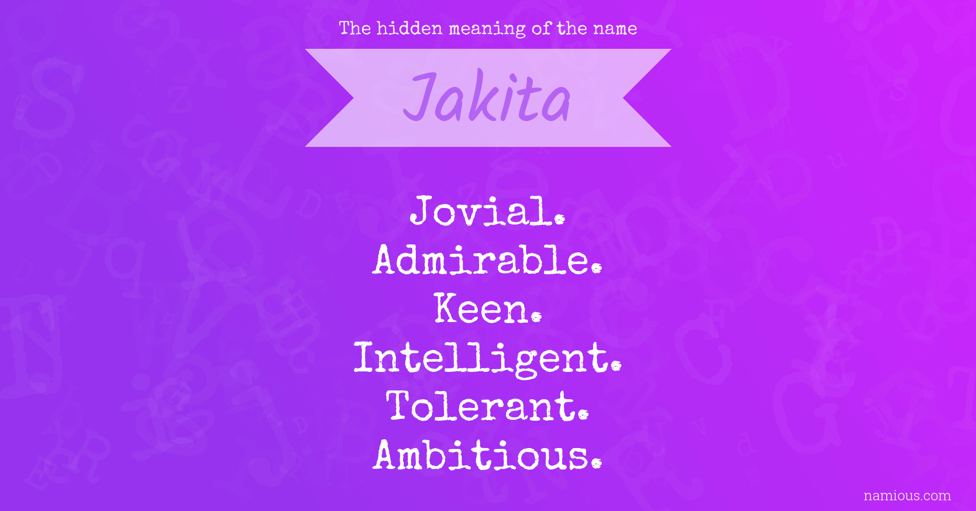 The hidden meaning of the name Jakita