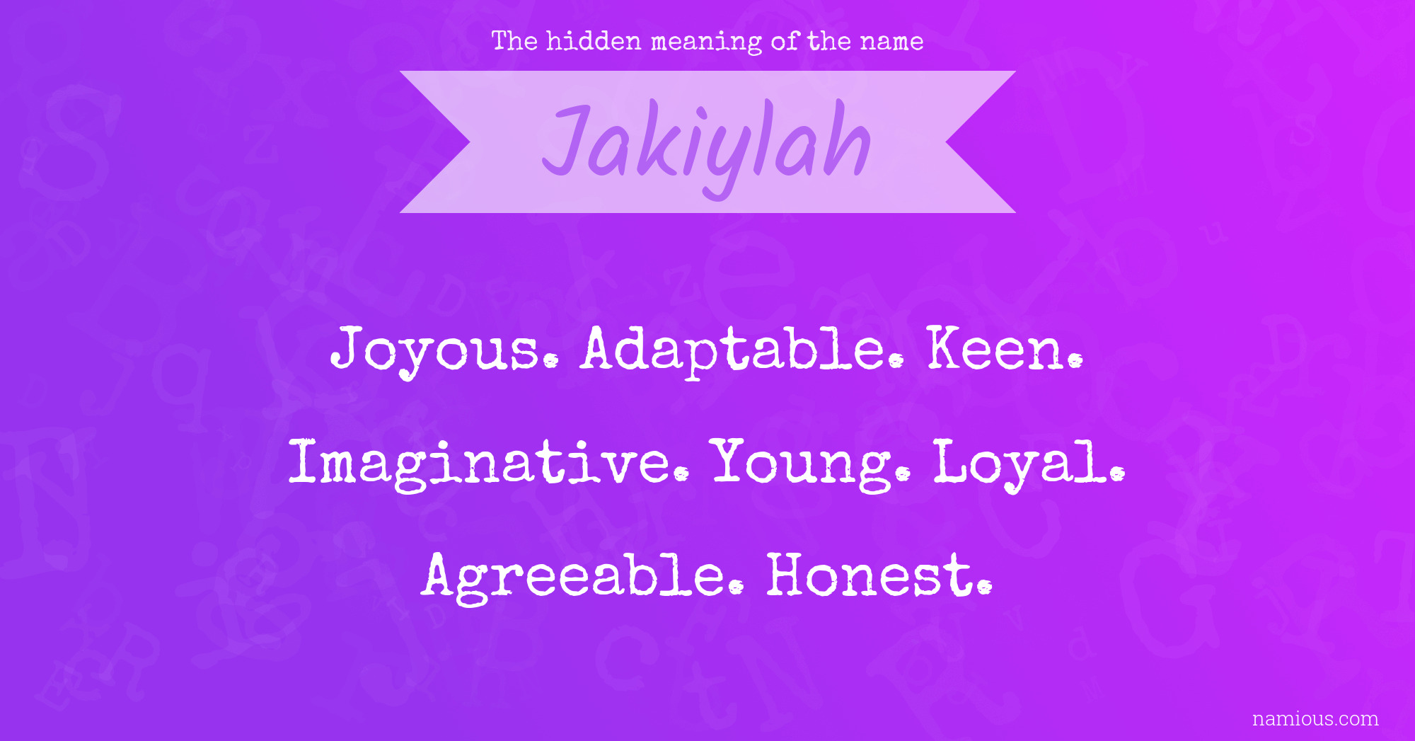 The hidden meaning of the name Jakiylah