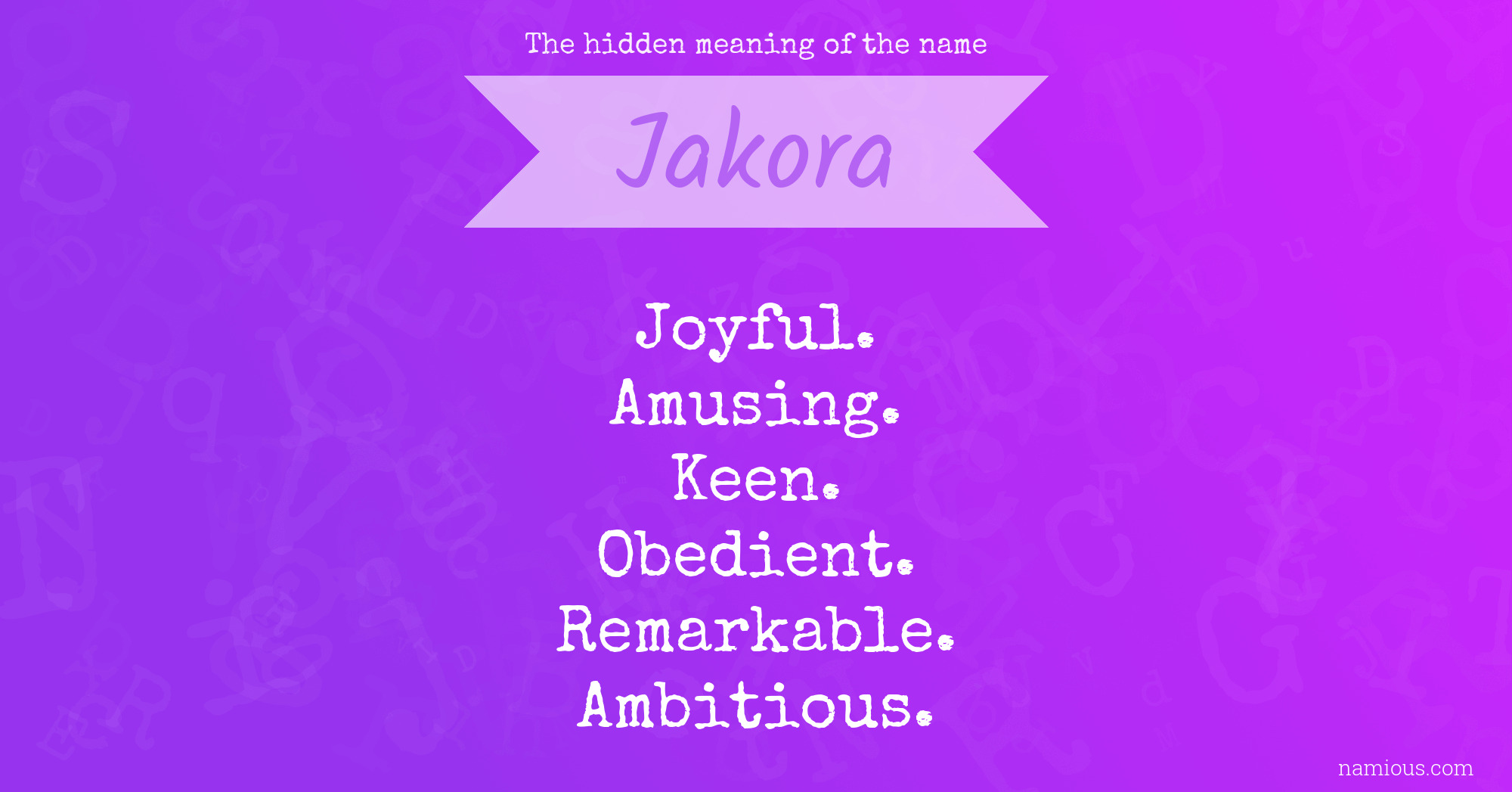 The hidden meaning of the name Jakora