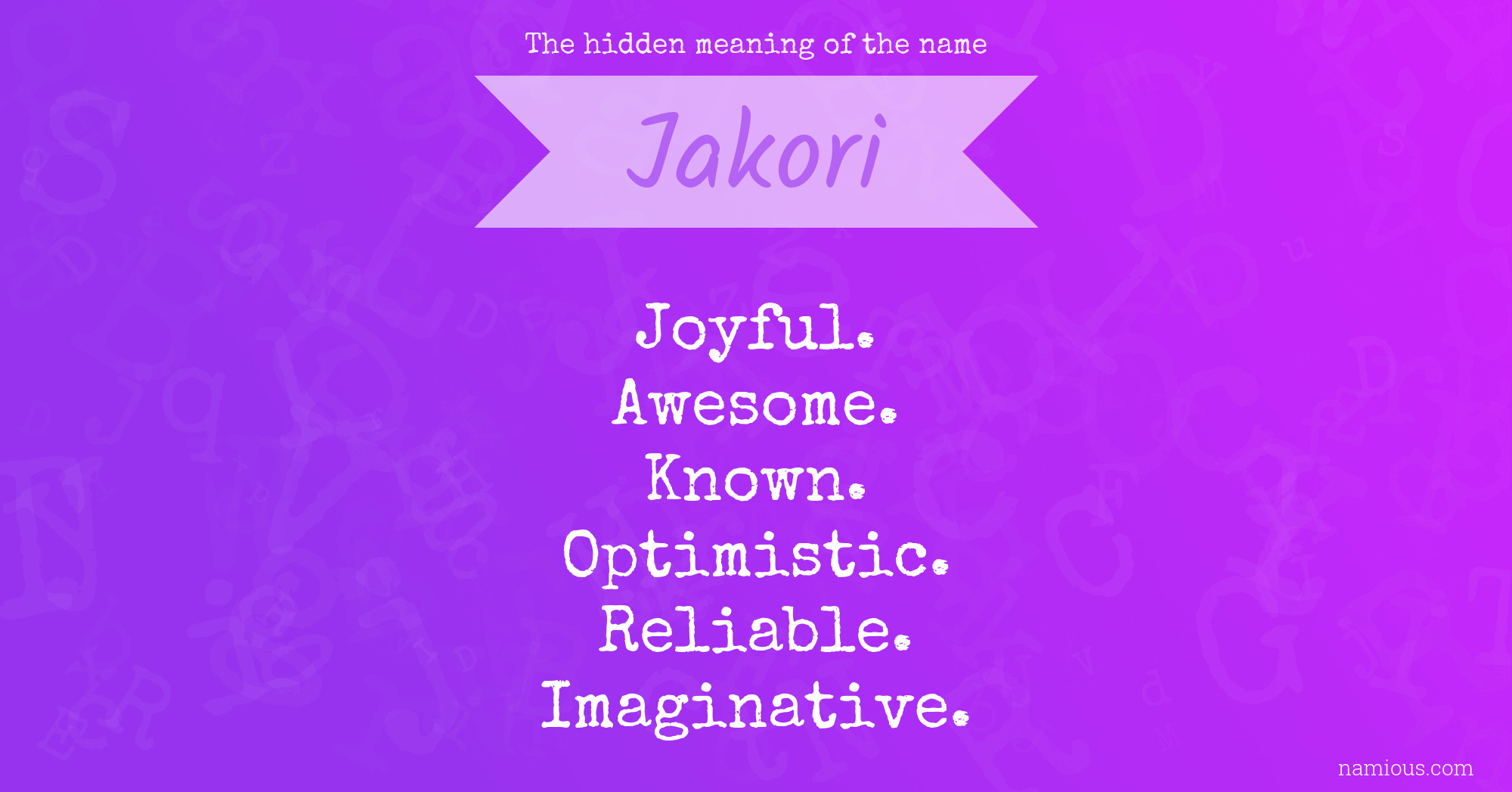 The hidden meaning of the name Jakori