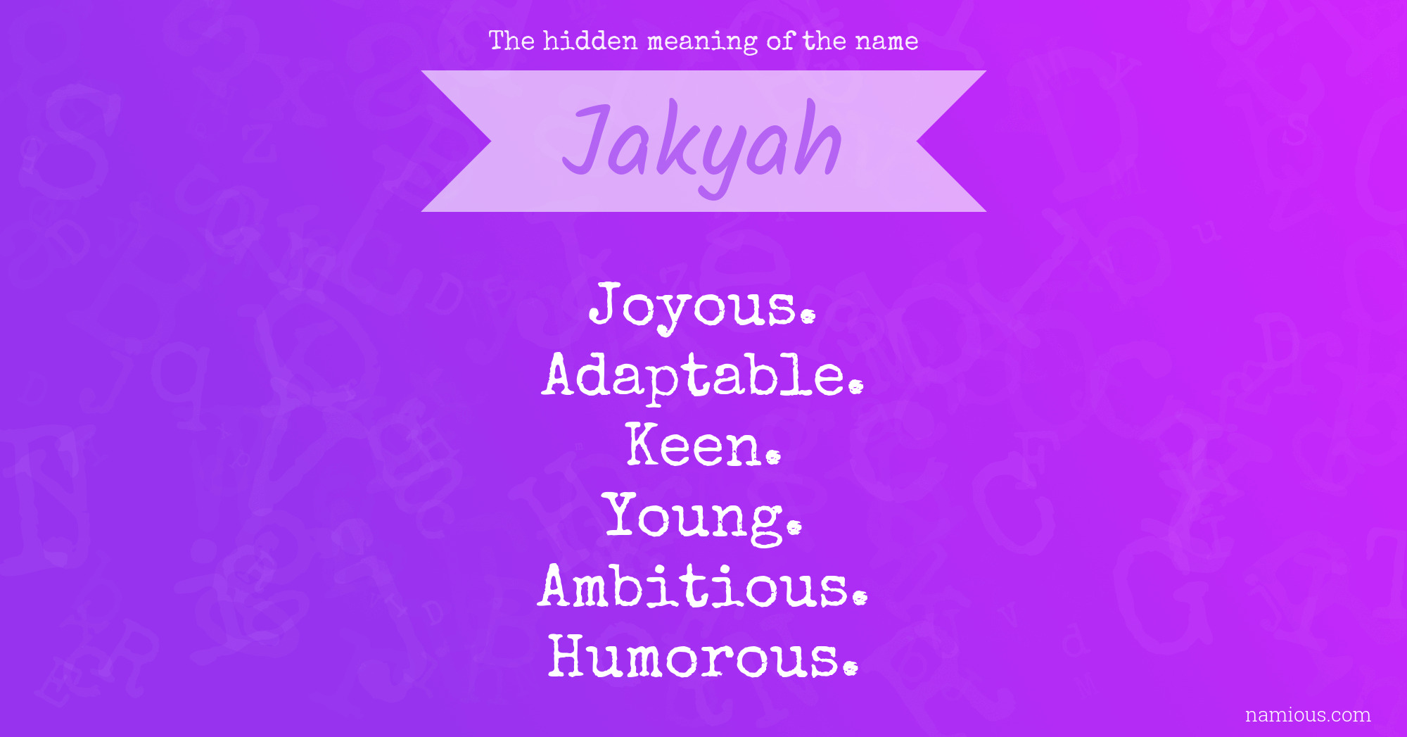 The hidden meaning of the name Jakyah