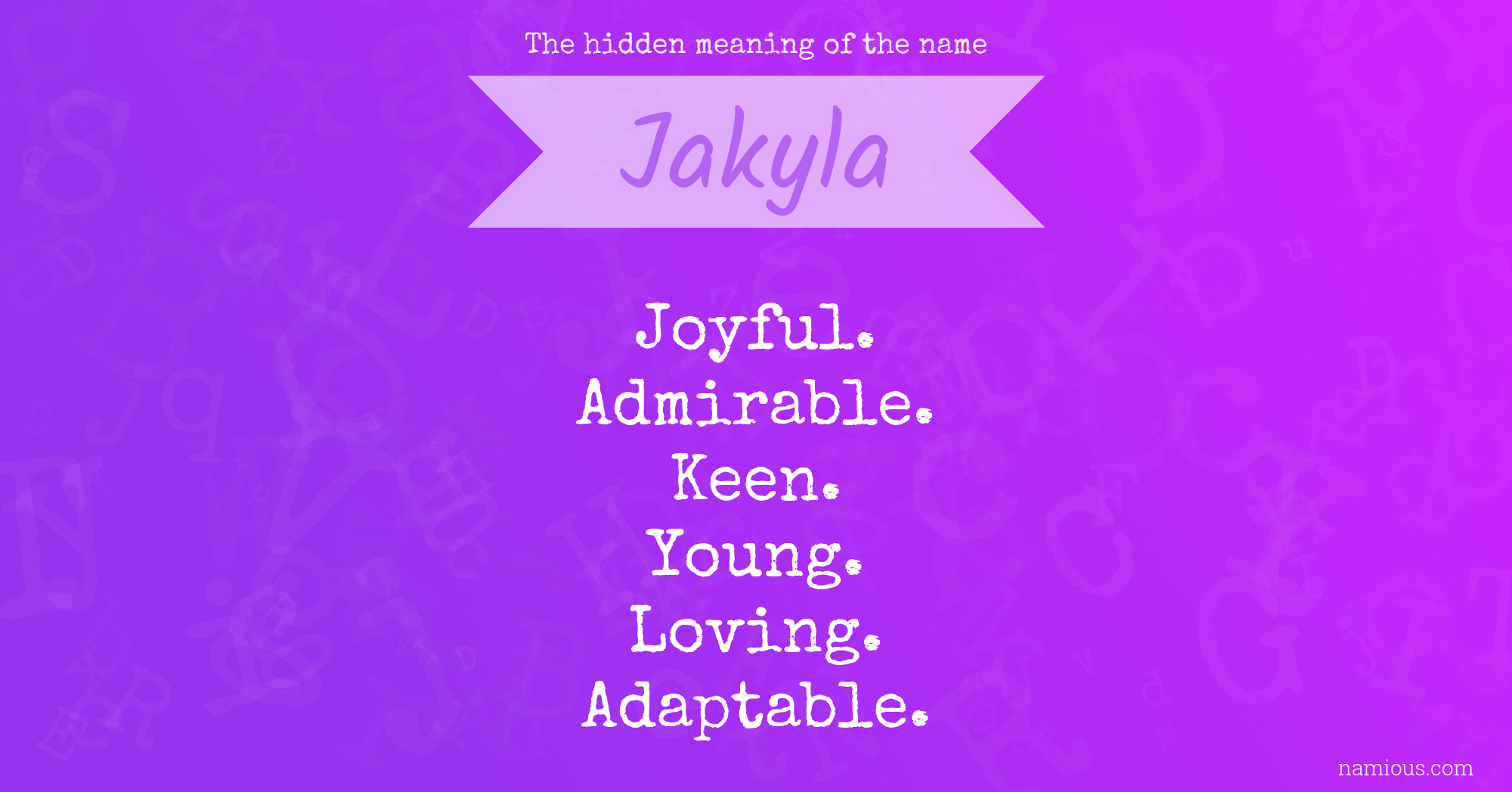 The hidden meaning of the name Jakyla