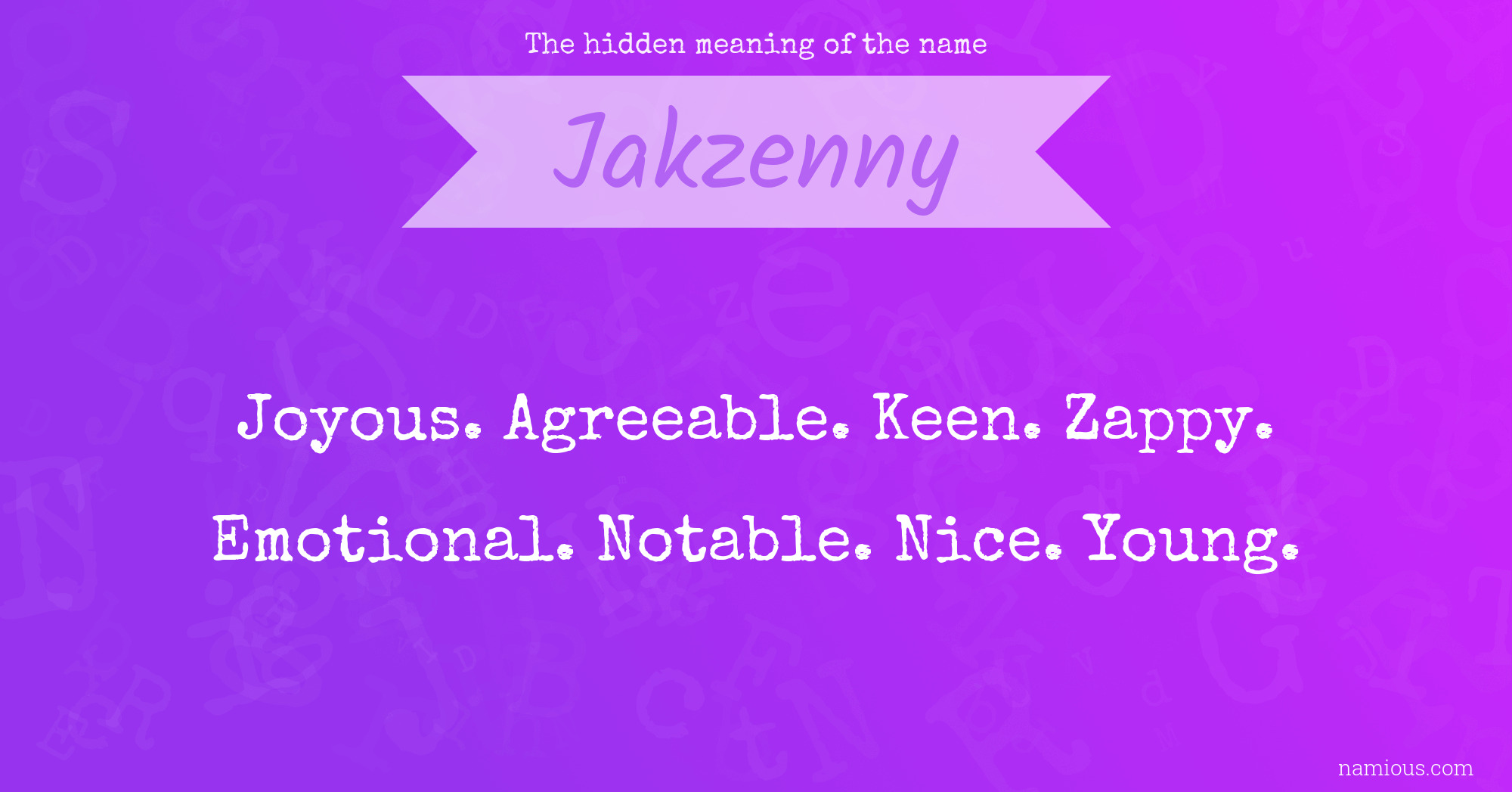 The hidden meaning of the name Jakzenny