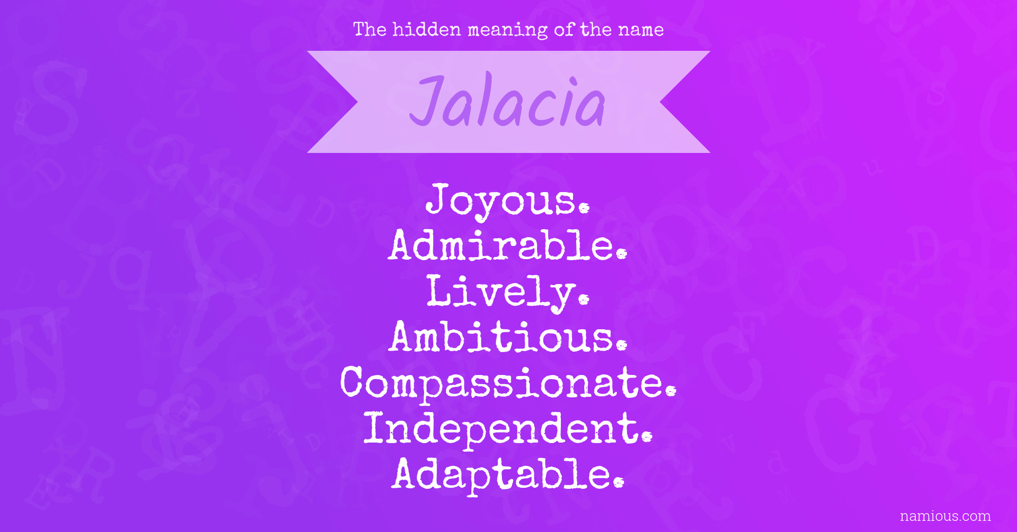 The hidden meaning of the name Jalacia