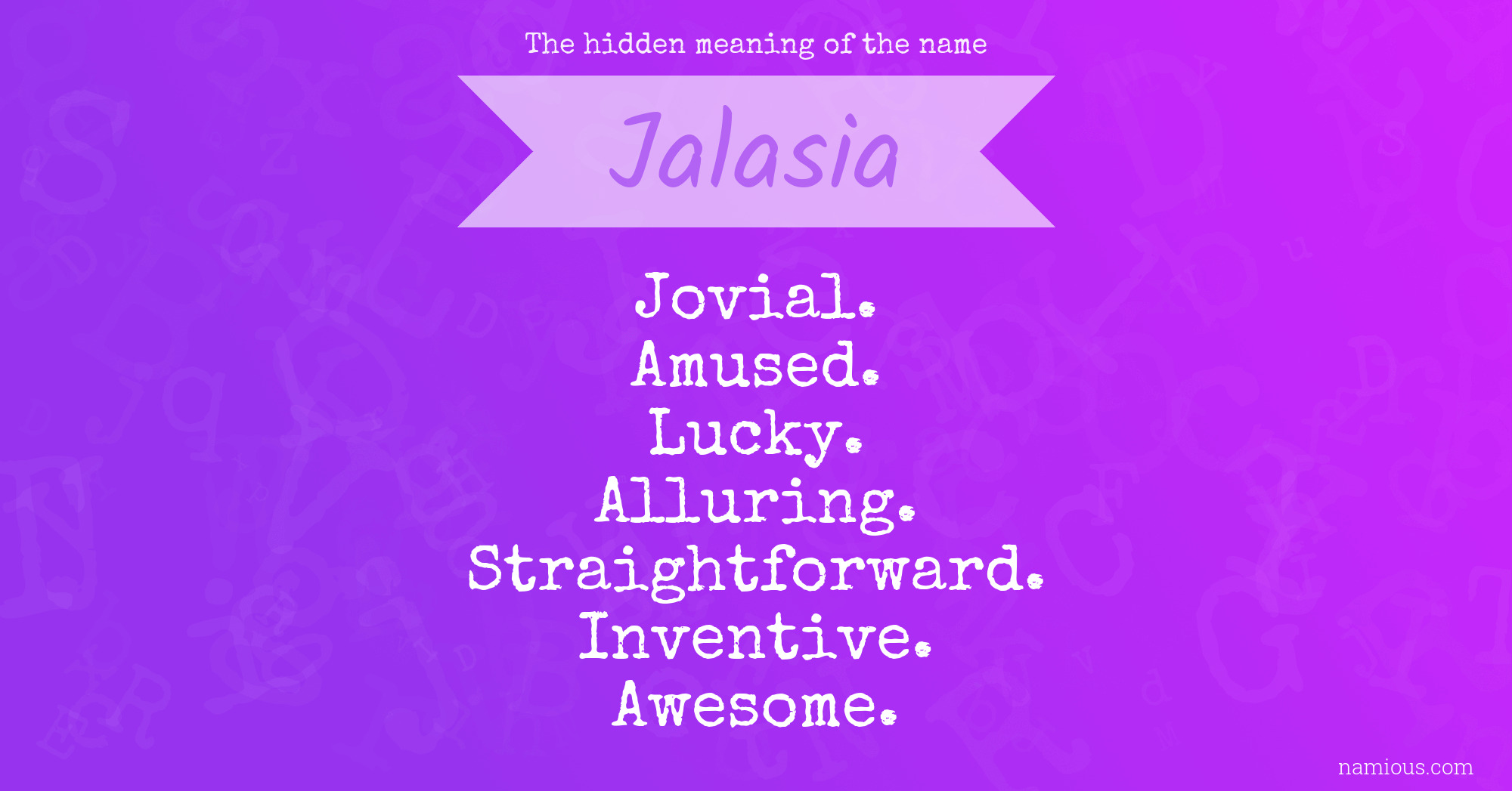 The hidden meaning of the name Jalasia