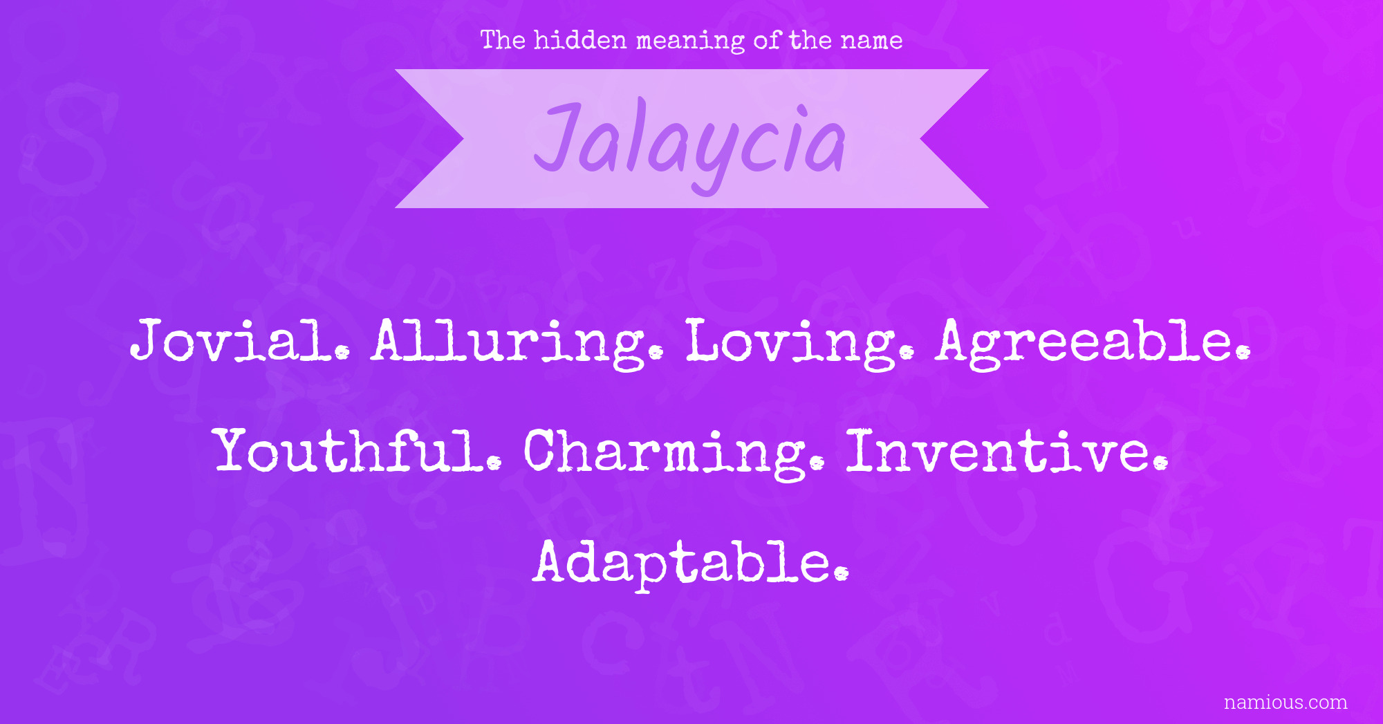 The hidden meaning of the name Jalaycia