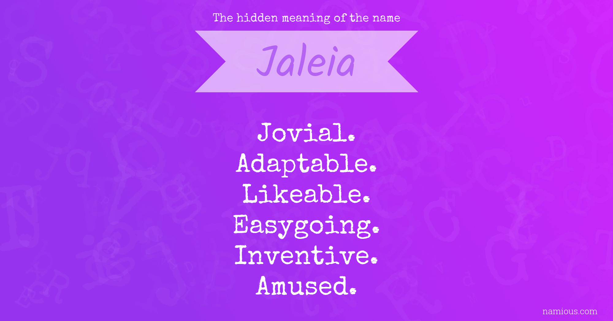 The hidden meaning of the name Jaleia