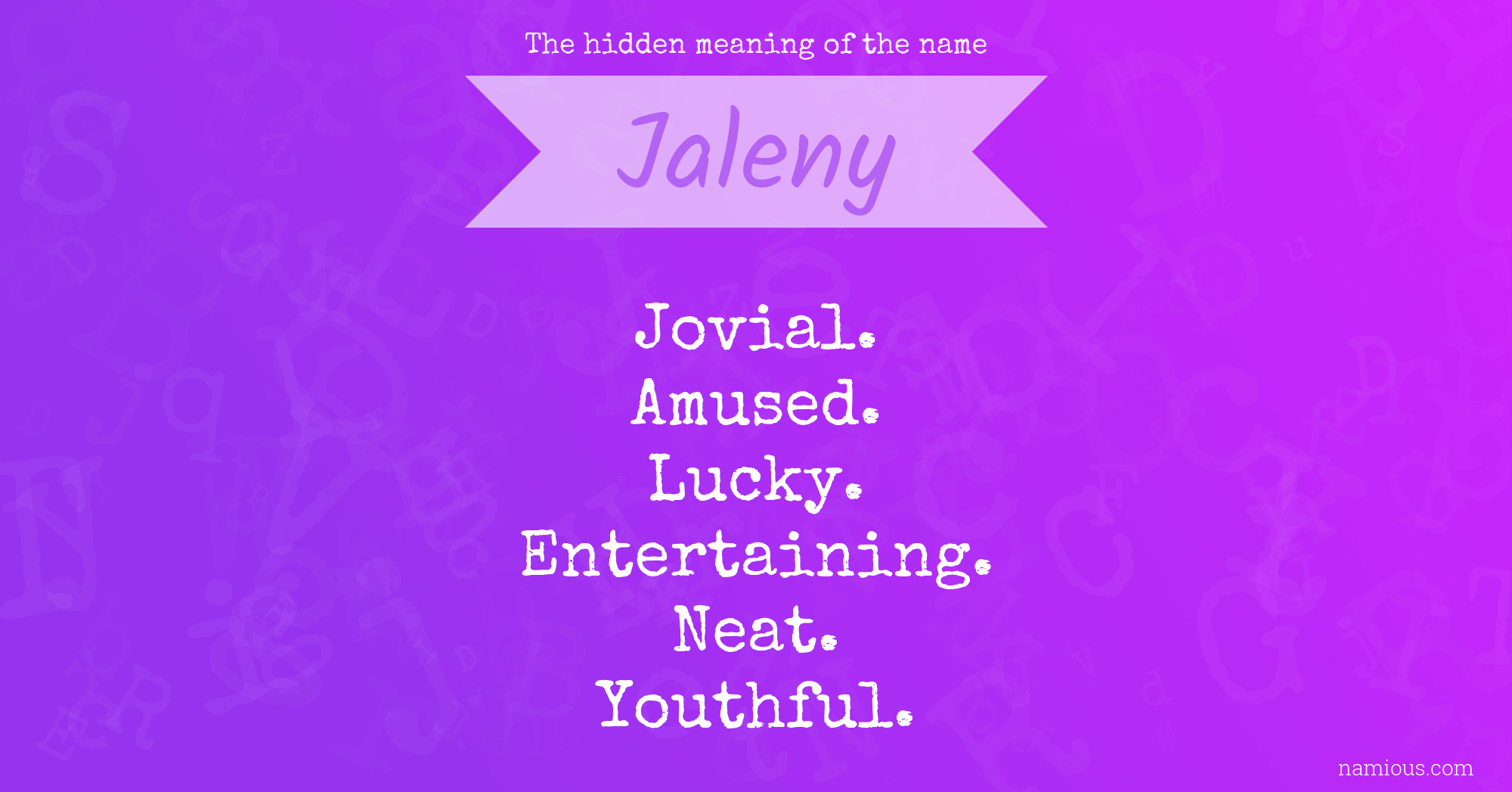 The hidden meaning of the name Jaleny