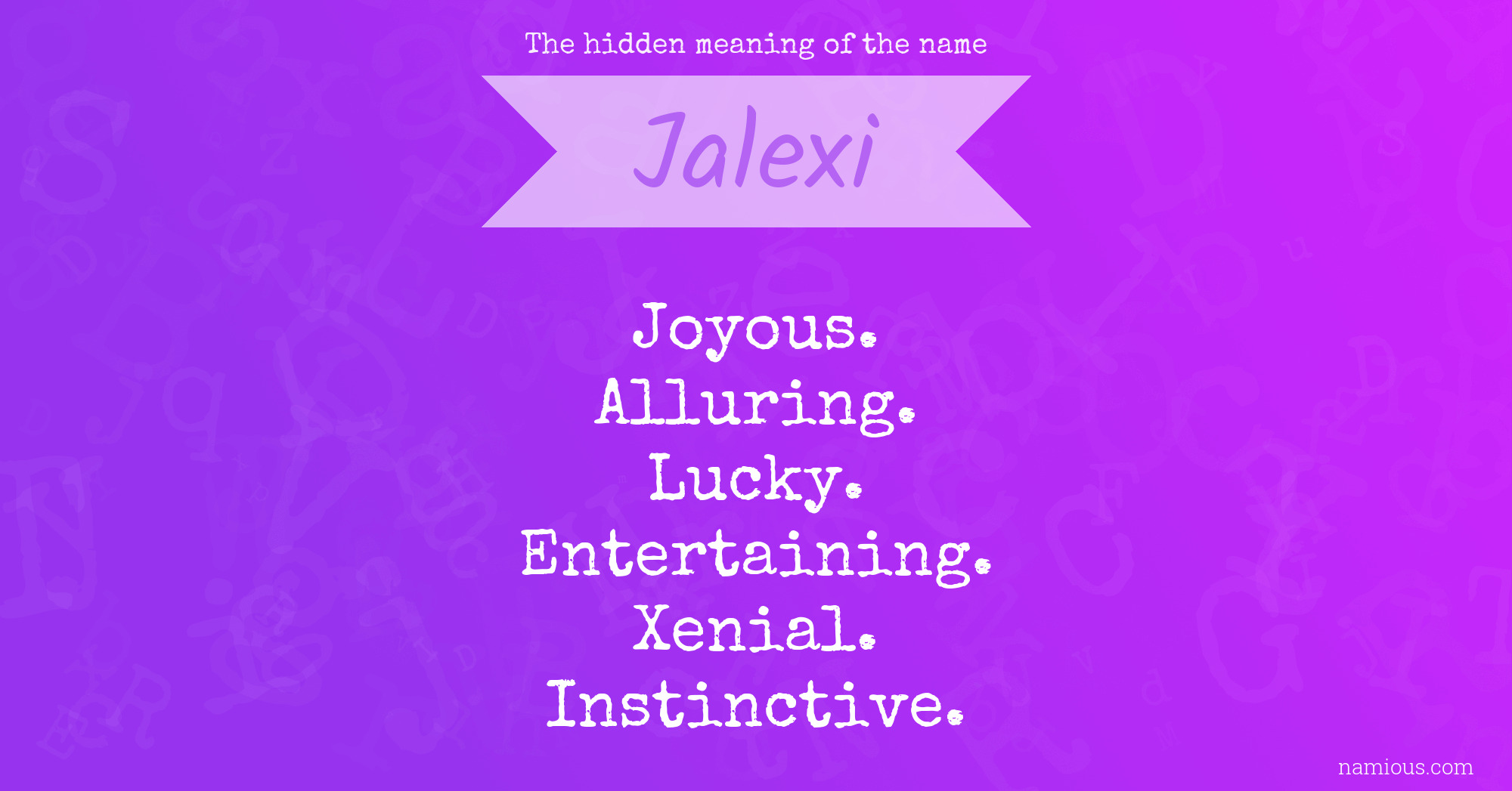 The hidden meaning of the name Jalexi