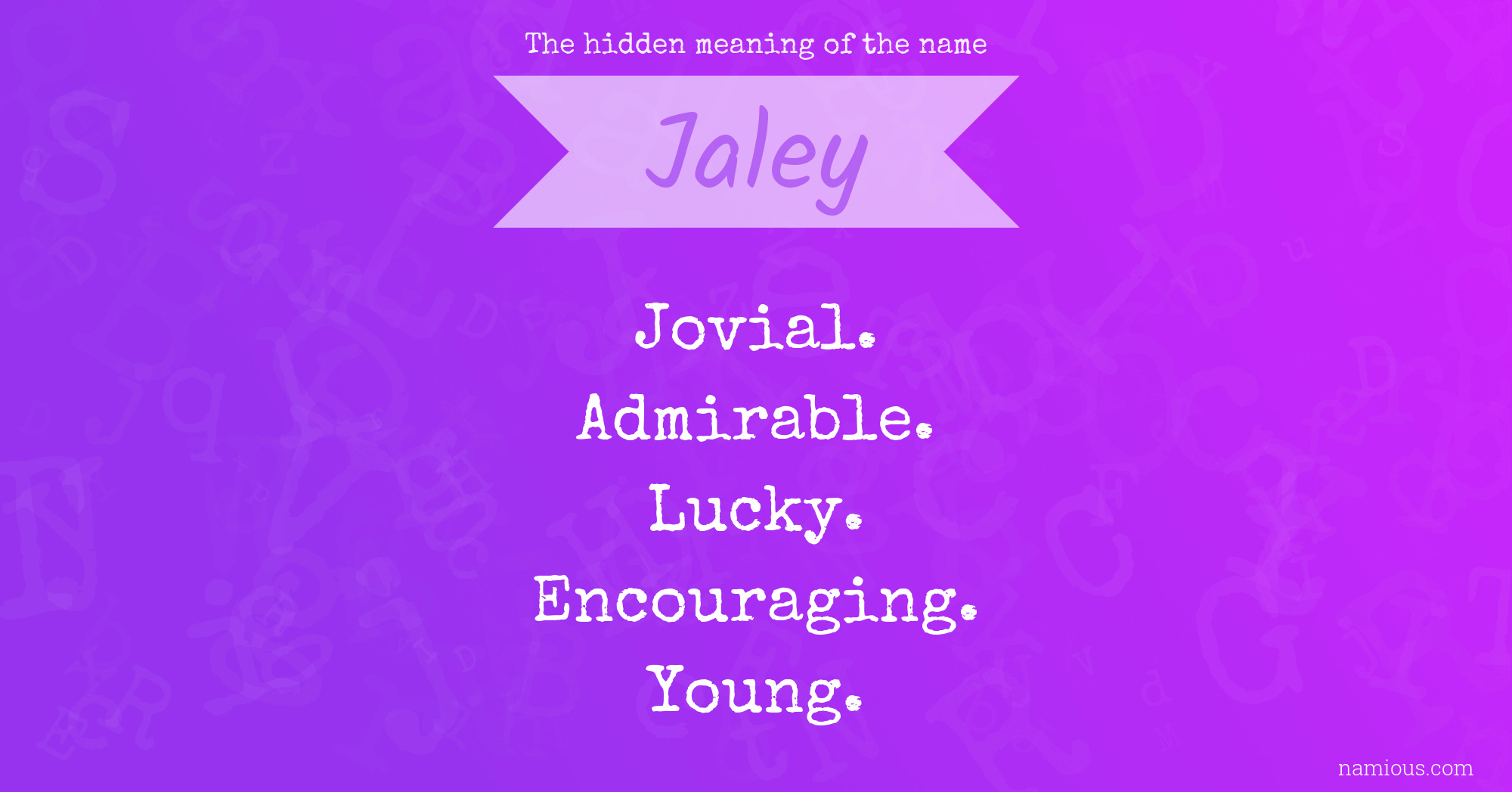 The hidden meaning of the name Jaley