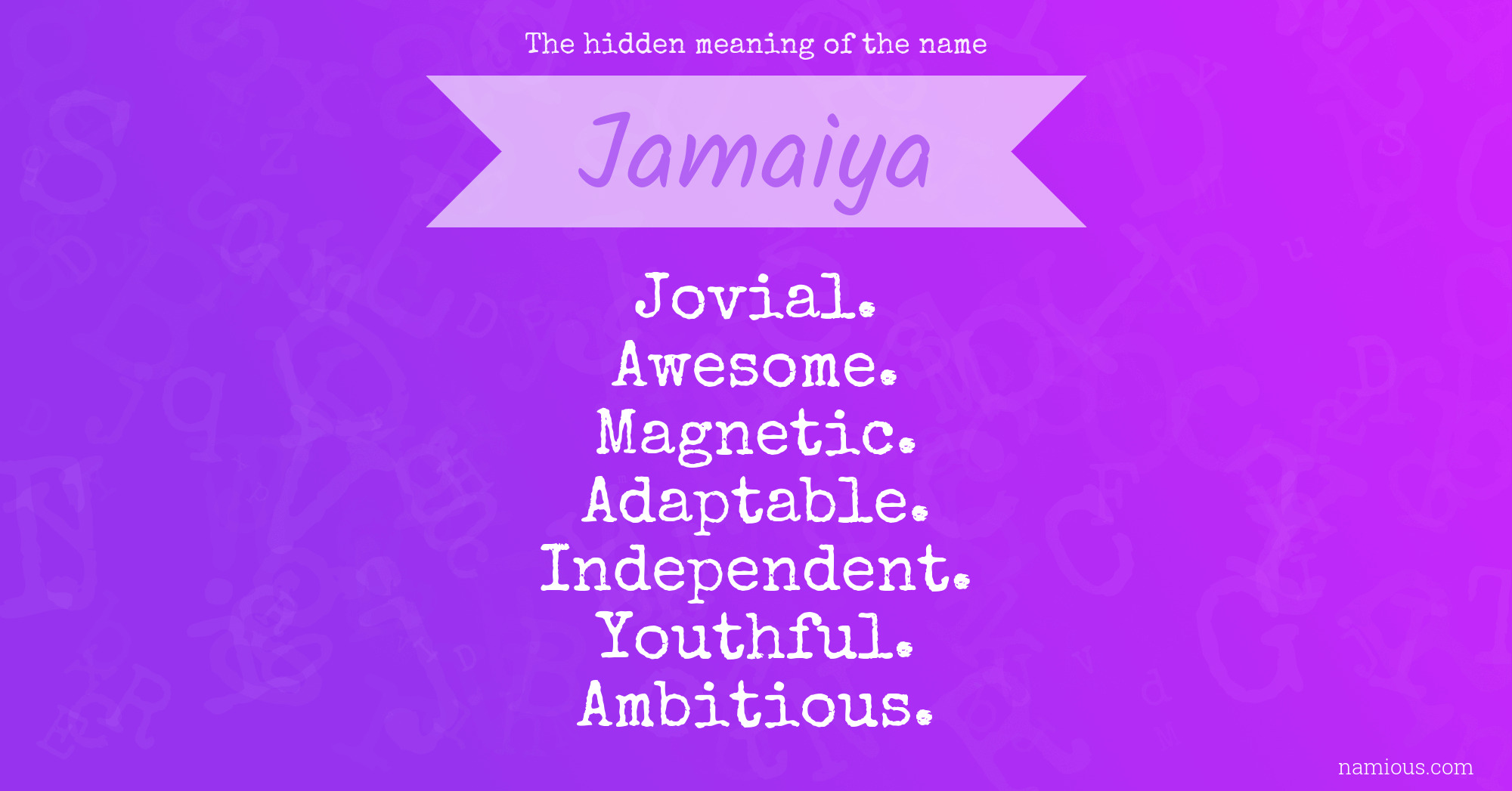 The hidden meaning of the name Jamaiya