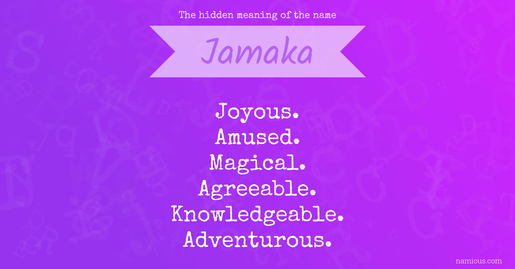 The hidden meaning of the name Jamaka