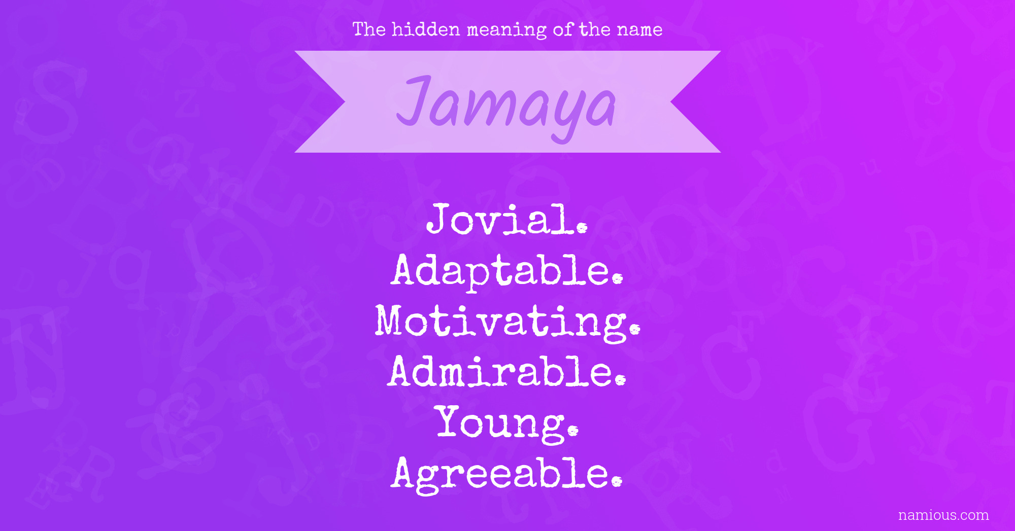 The hidden meaning of the name Jamaya