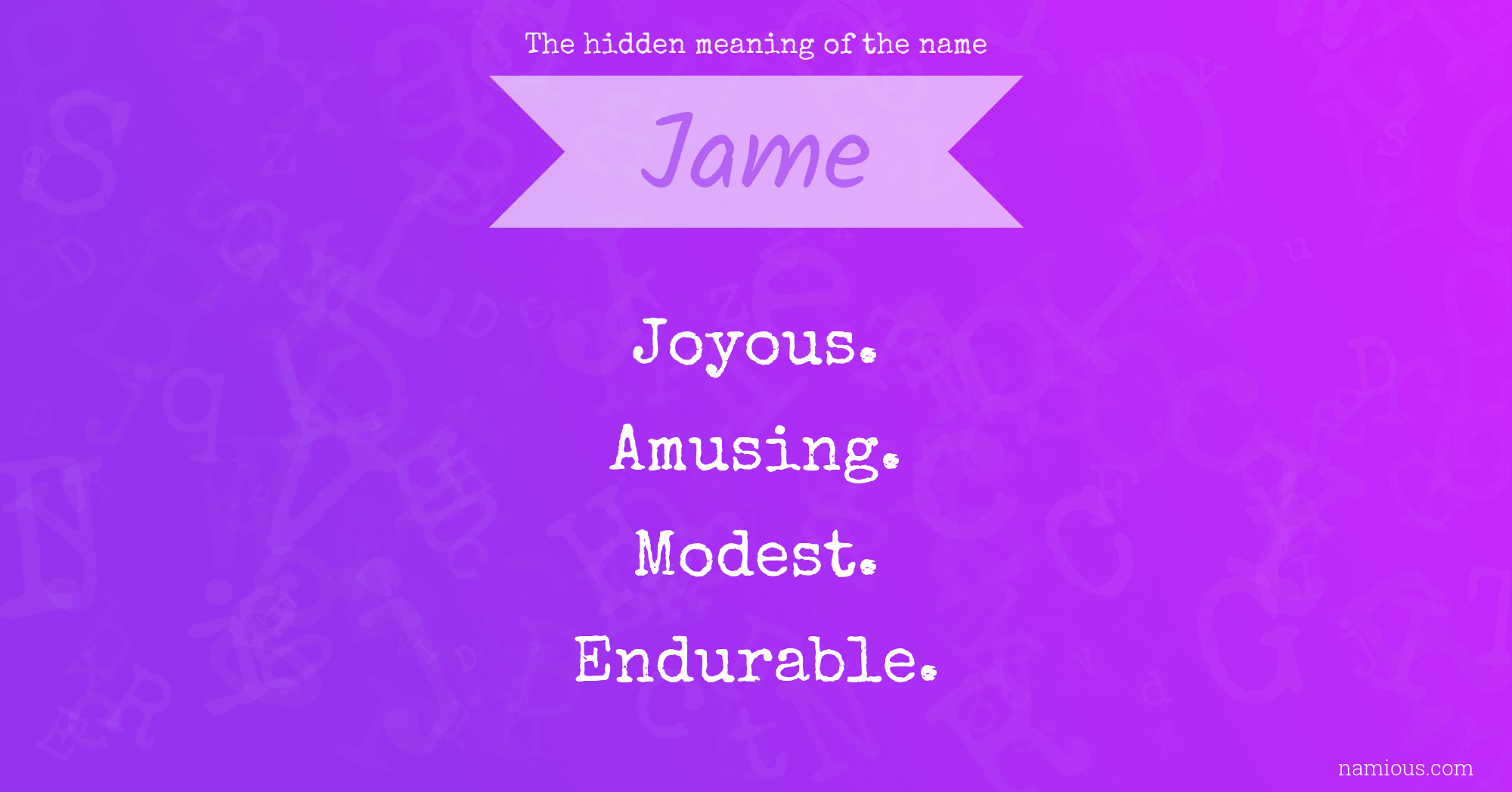 The hidden meaning of the name Jame