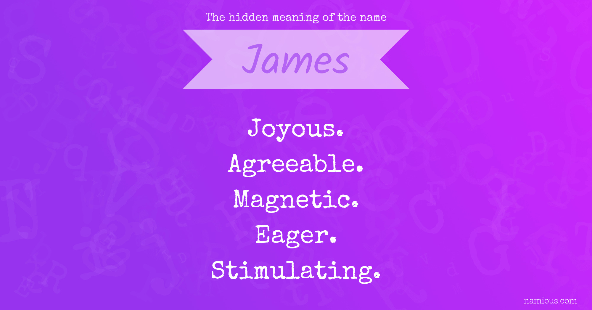 The Hidden Meaning Of The Name James Namious