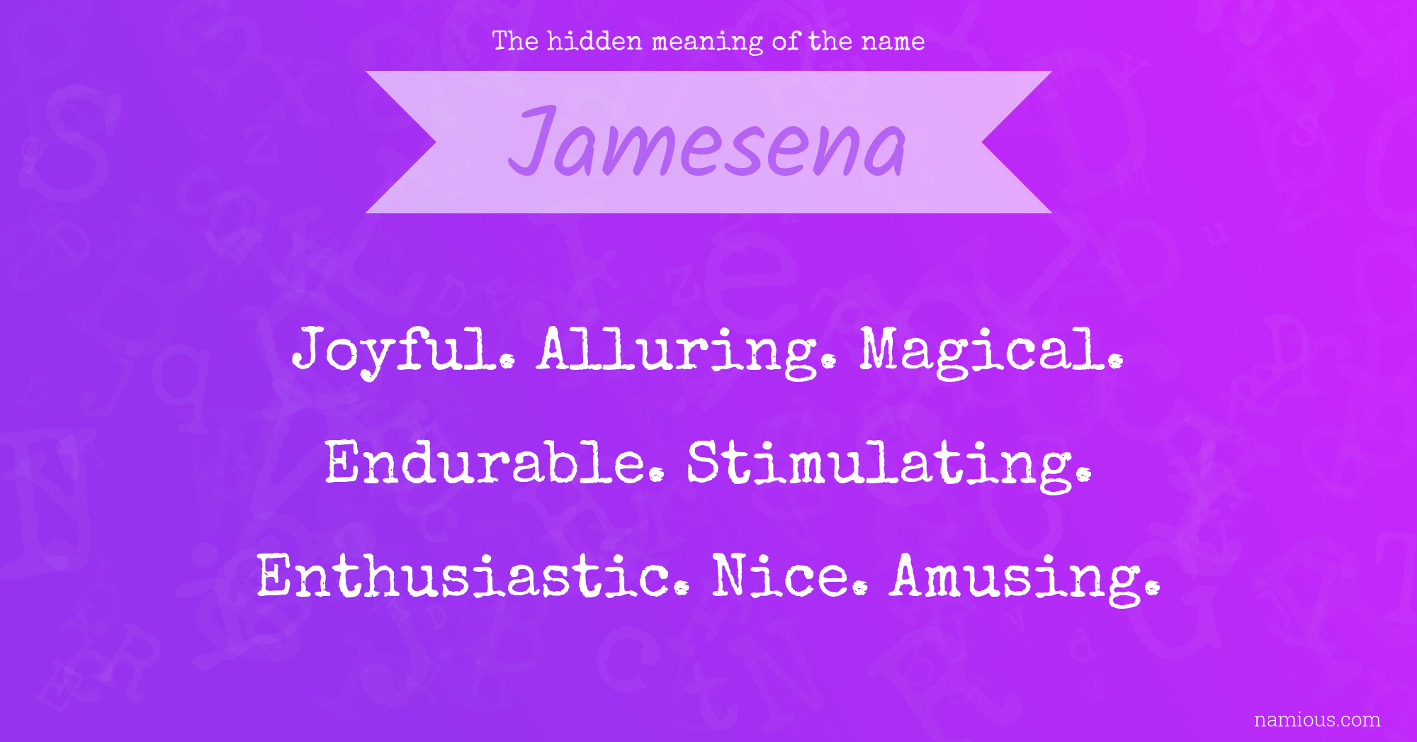 The hidden meaning of the name Jamesena