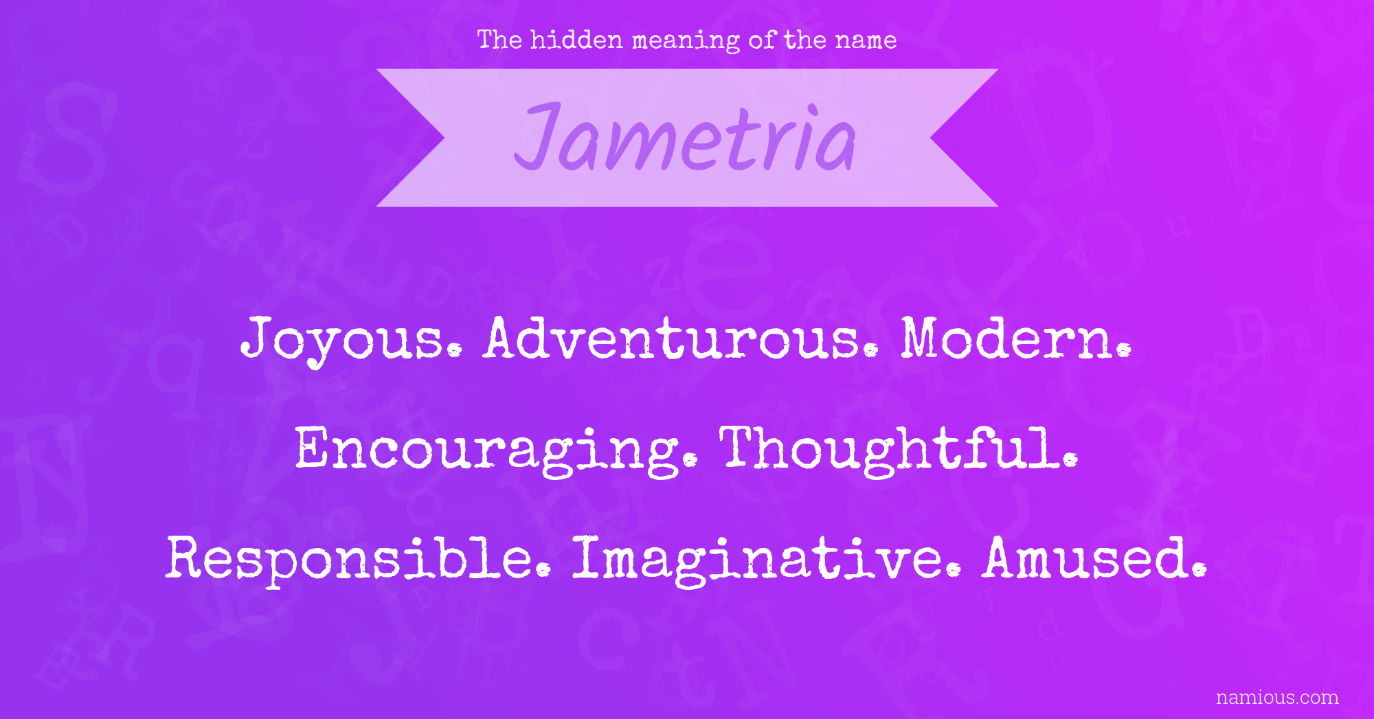 The hidden meaning of the name Jametria