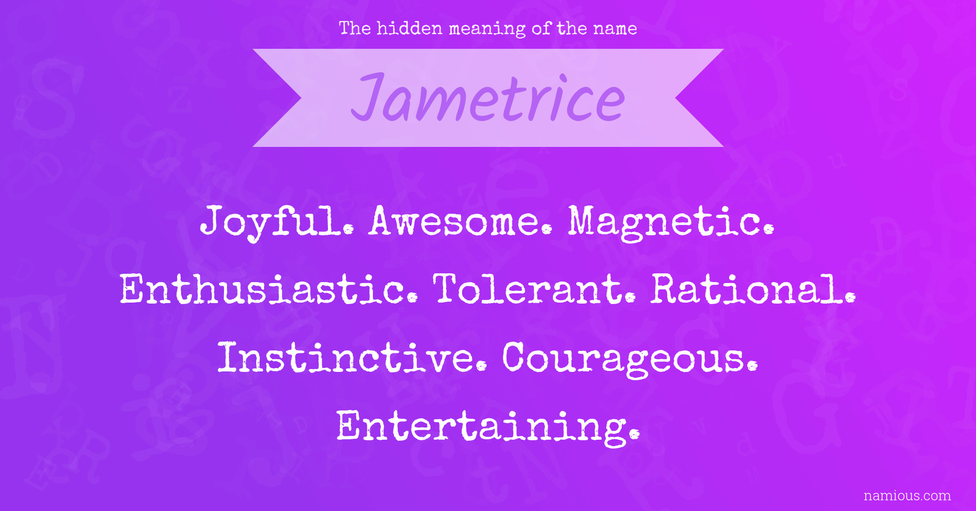 The hidden meaning of the name Jametrice