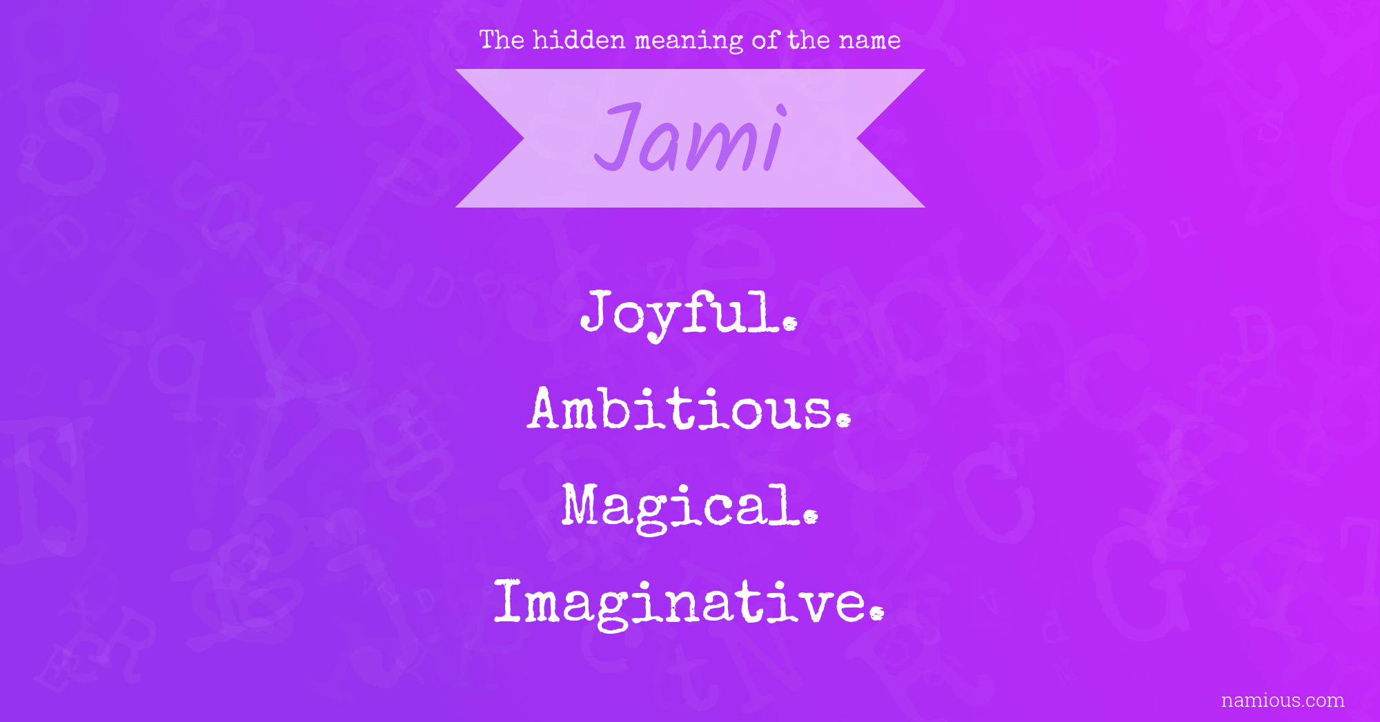 The hidden meaning of the name Jami