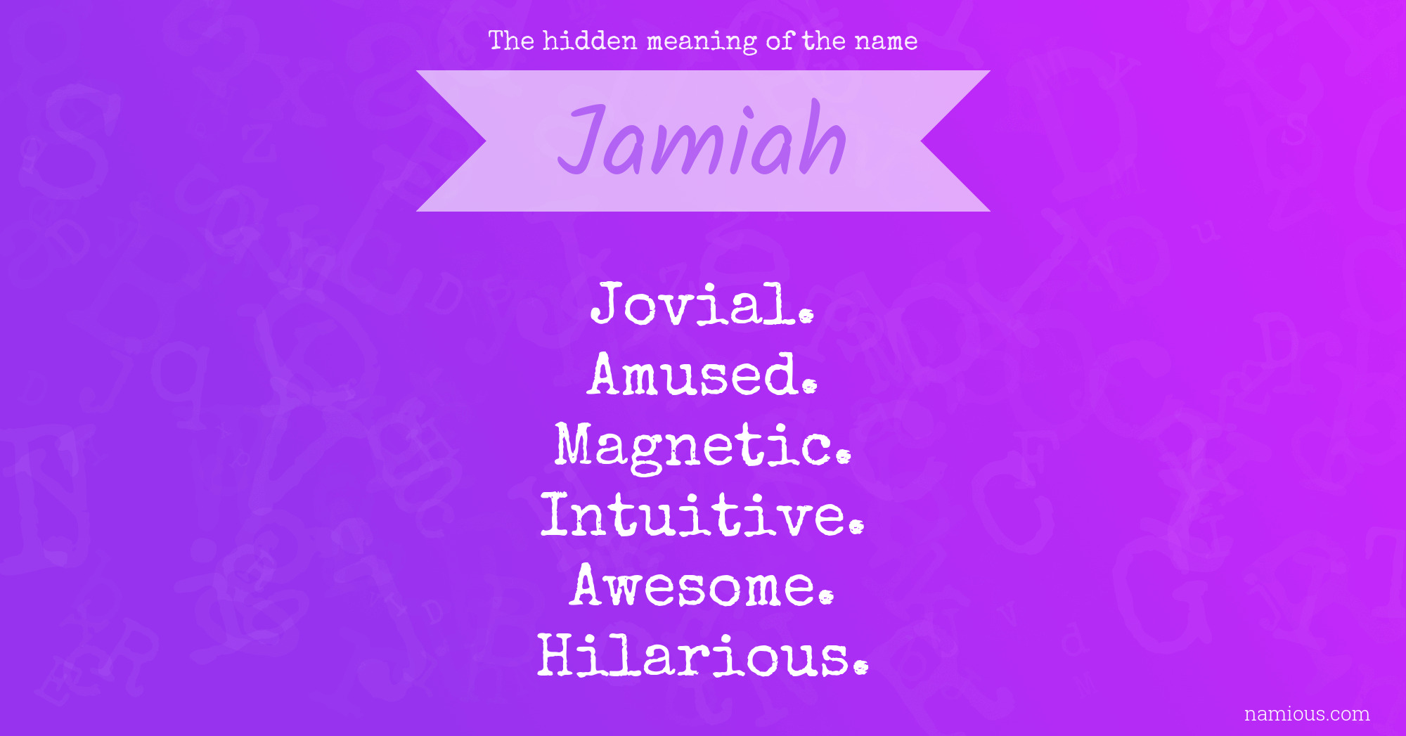 The hidden meaning of the name Jamiah