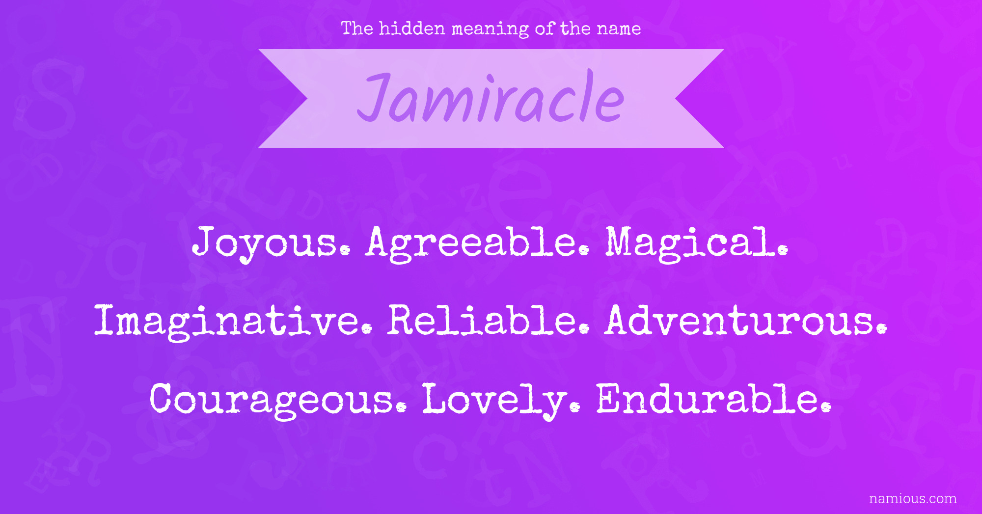 The hidden meaning of the name Jamiracle