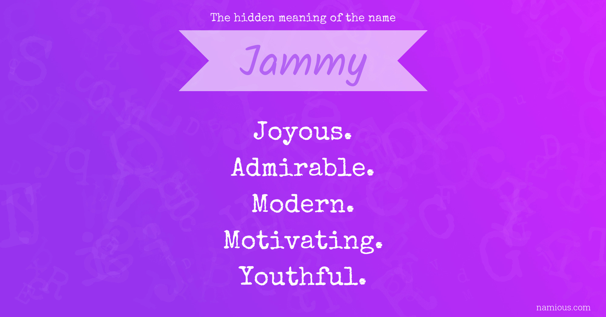 The hidden meaning of the name Jammy