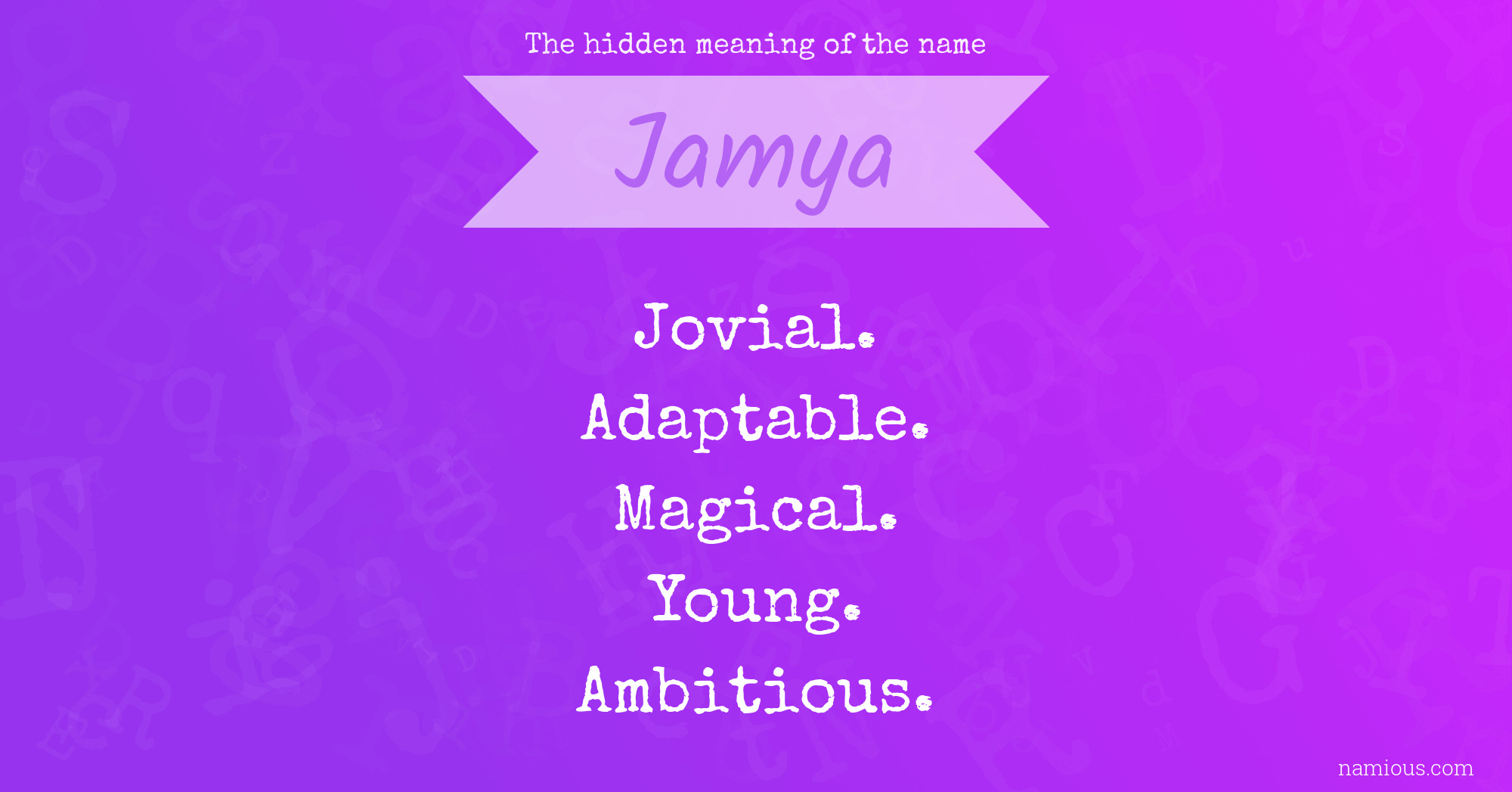The hidden meaning of the name Jamya