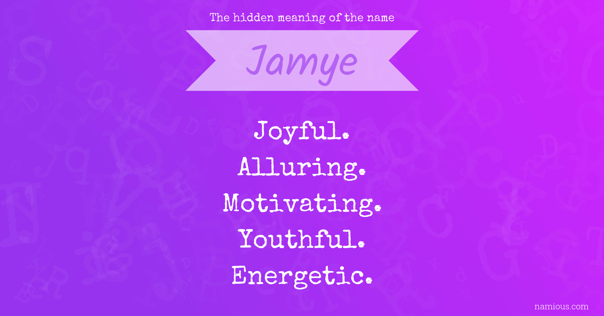 The hidden meaning of the name Jamye