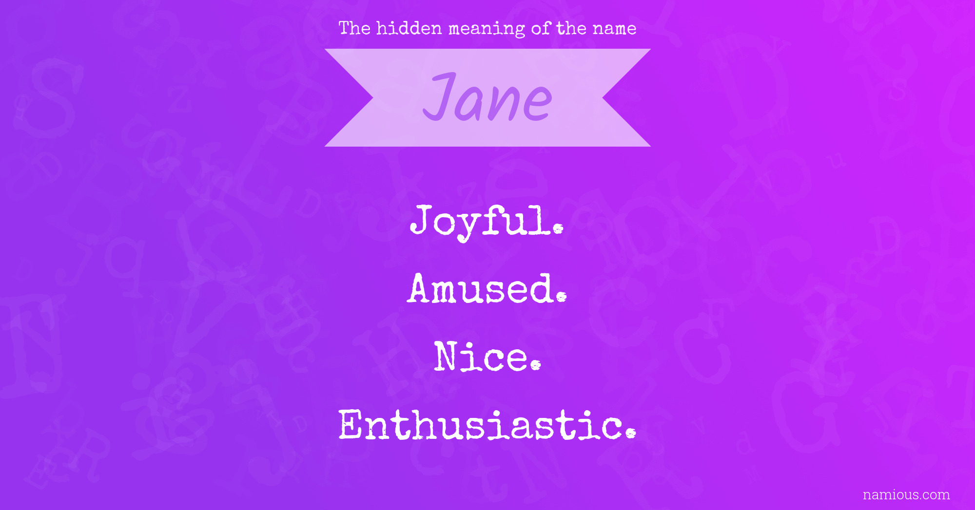 The Hidden Meaning Of The Name Jane Namious