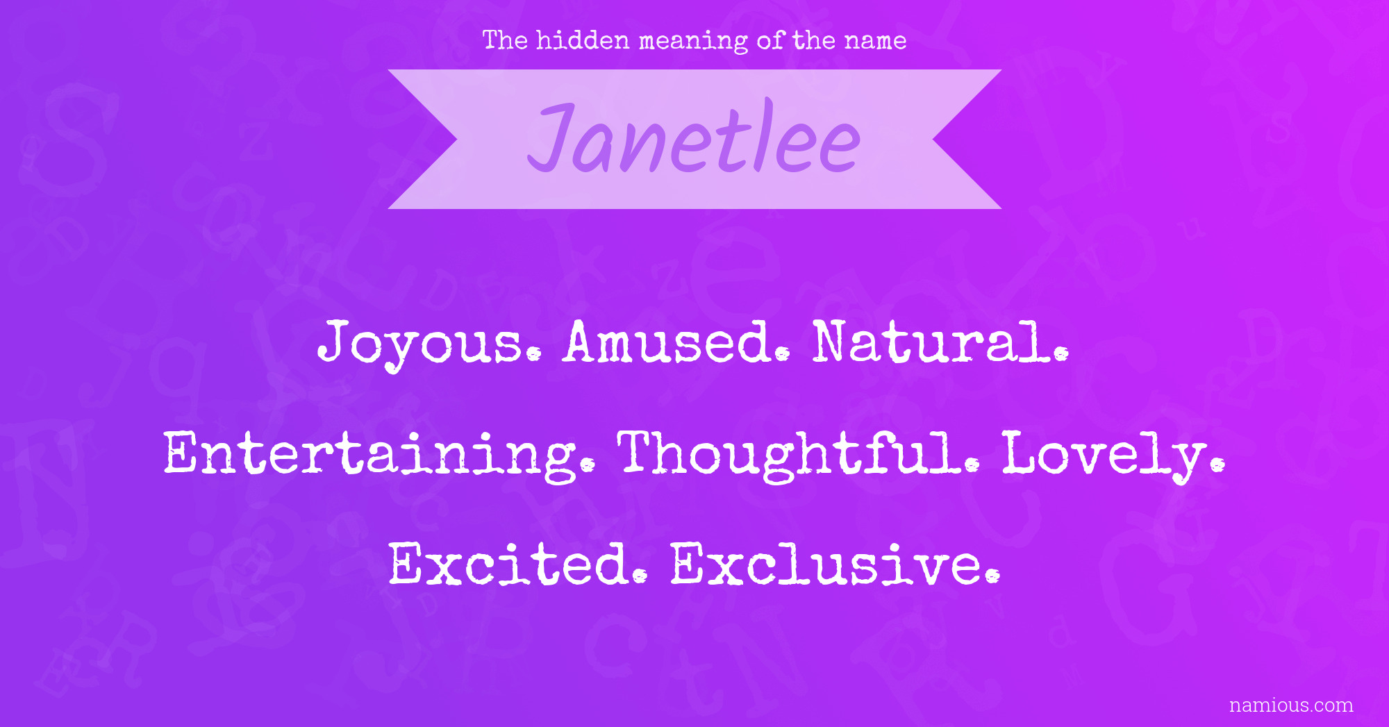 The hidden meaning of the name Janetlee