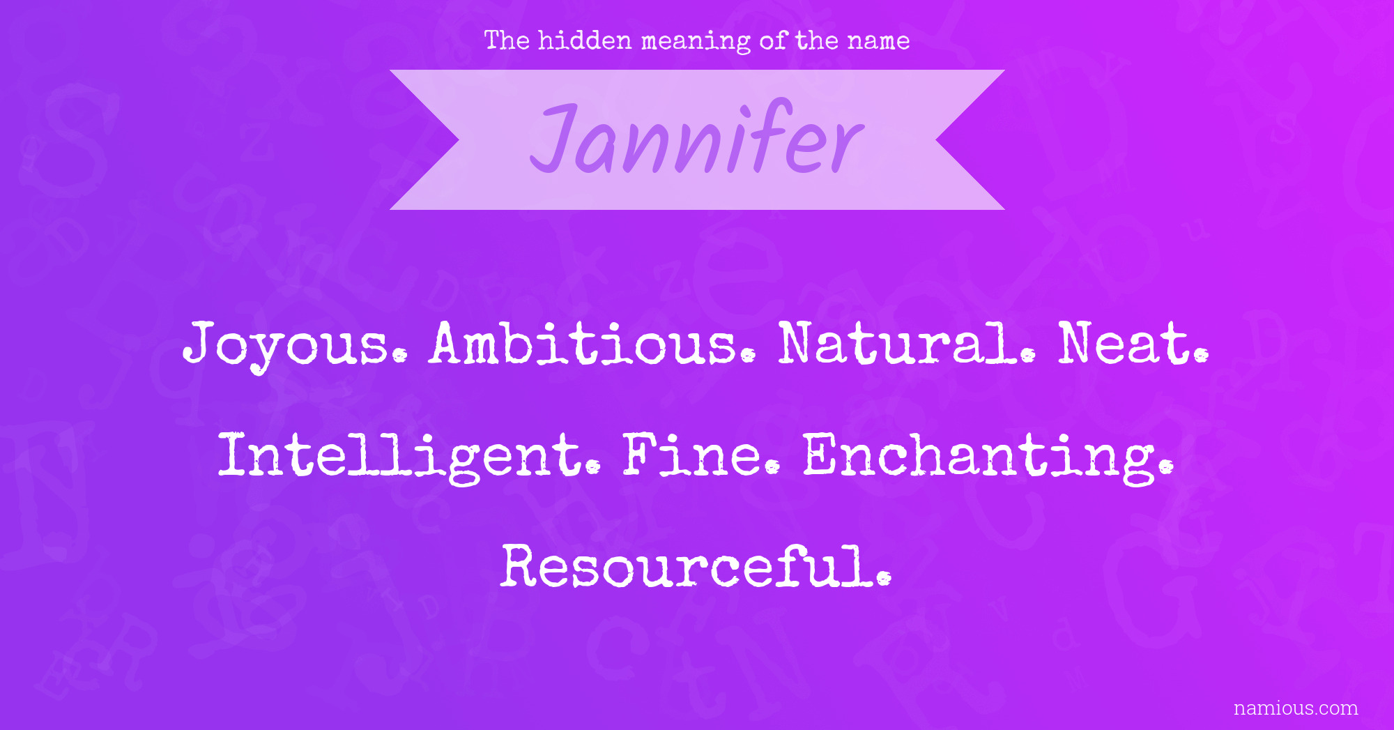 The hidden meaning of the name Jannifer