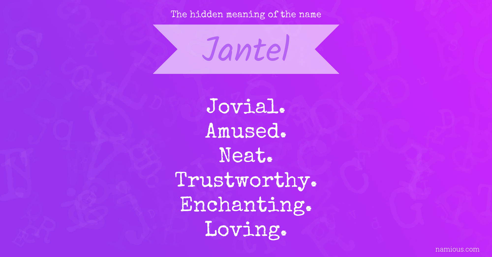 The hidden meaning of the name Jantel