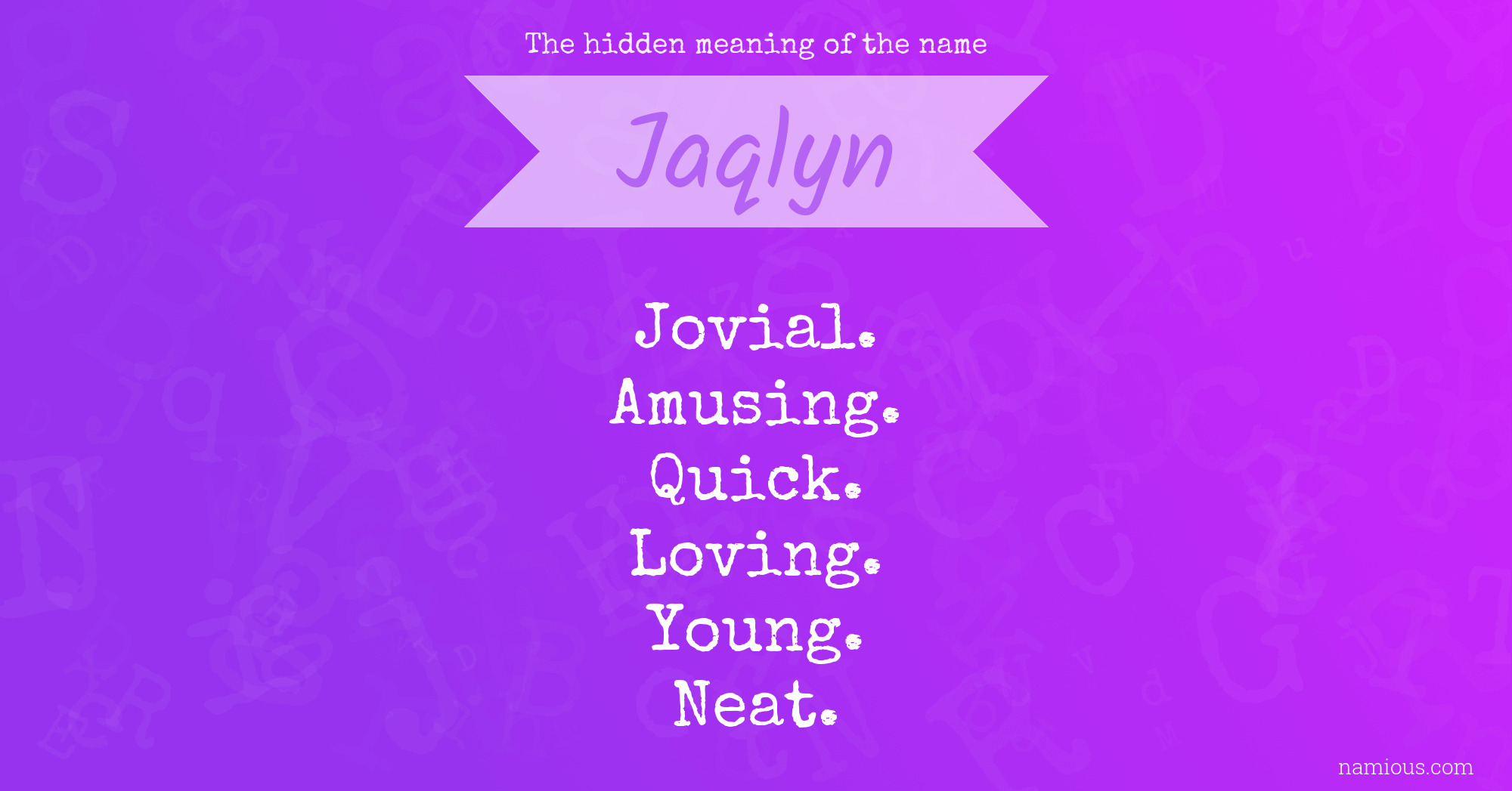 The hidden meaning of the name Jaqlyn