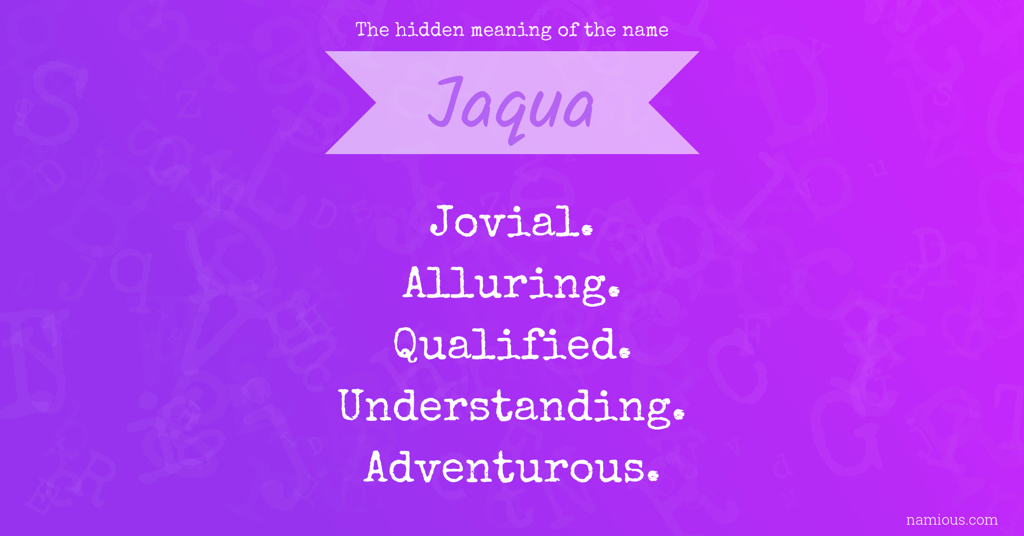 The hidden meaning of the name Jaqua