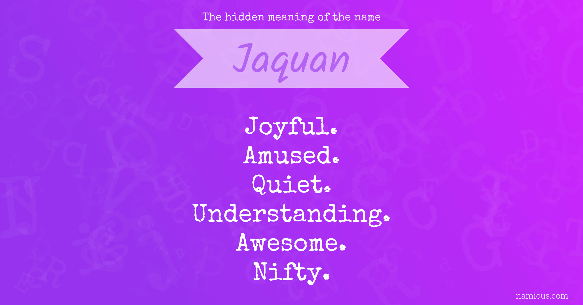 The hidden meaning of the name Jaquan