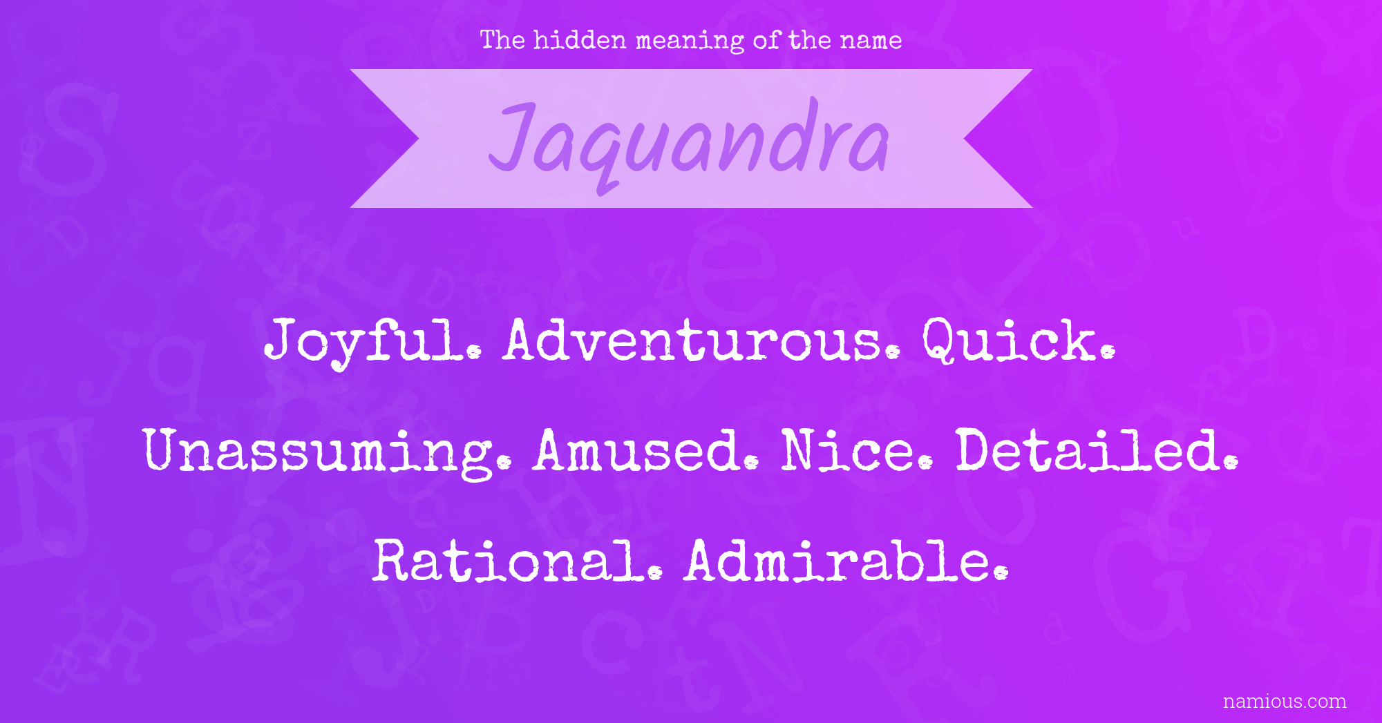 The hidden meaning of the name Jaquandra