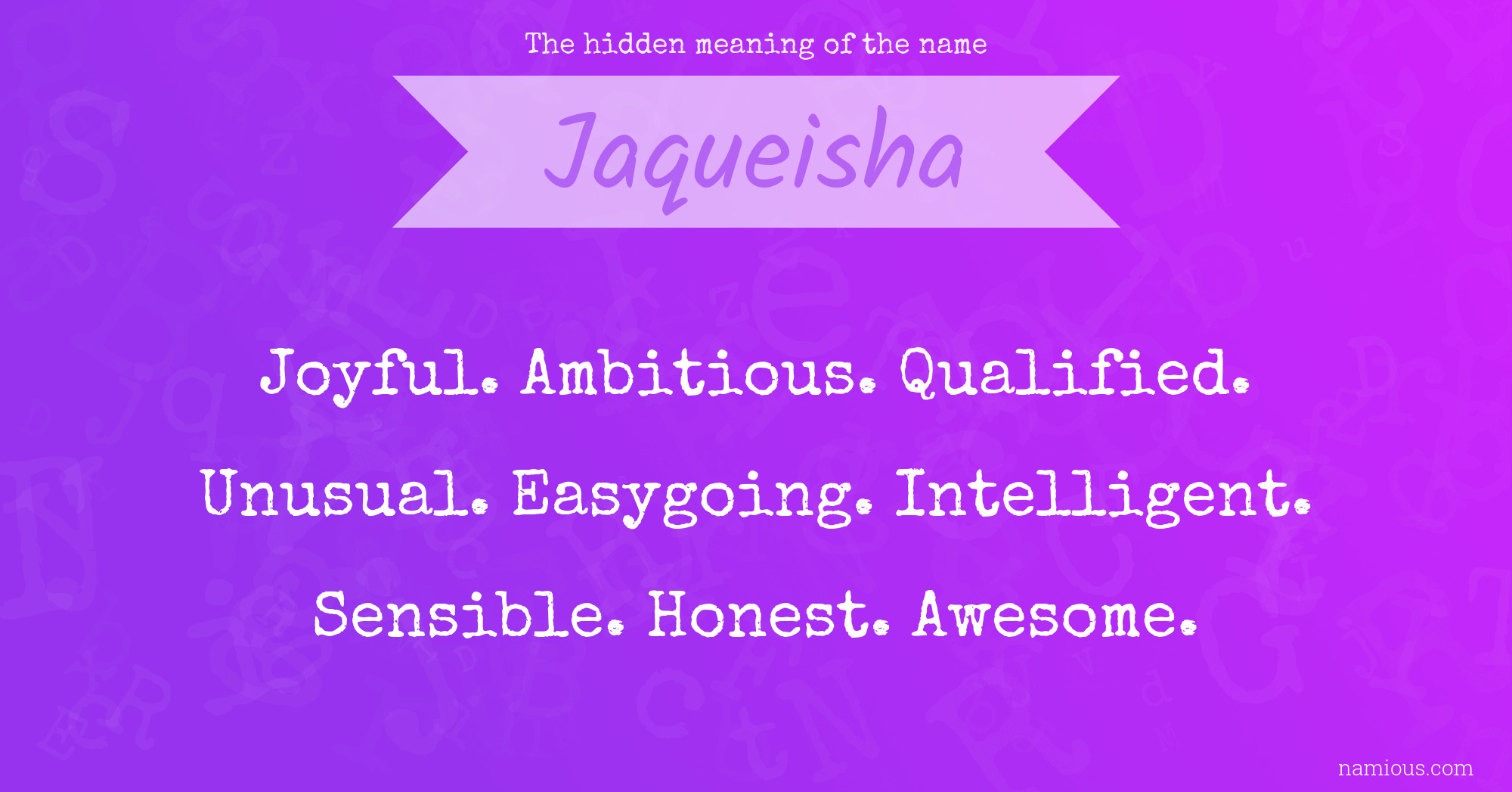 The hidden meaning of the name Jaqueisha