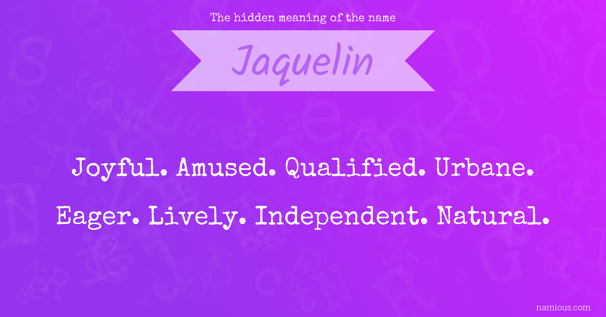 The hidden meaning of the name Jaquelin