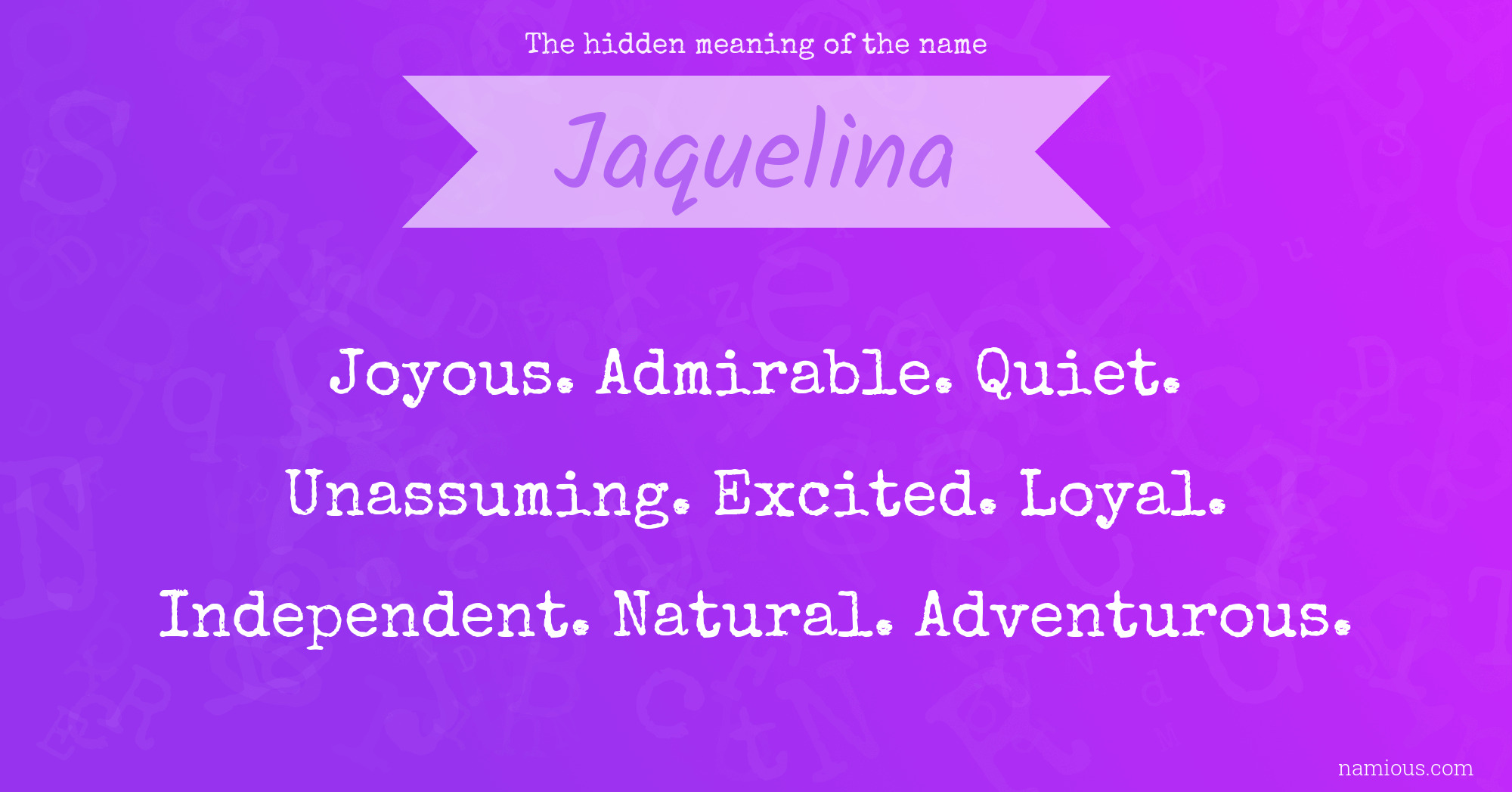 The hidden meaning of the name Jaquelina